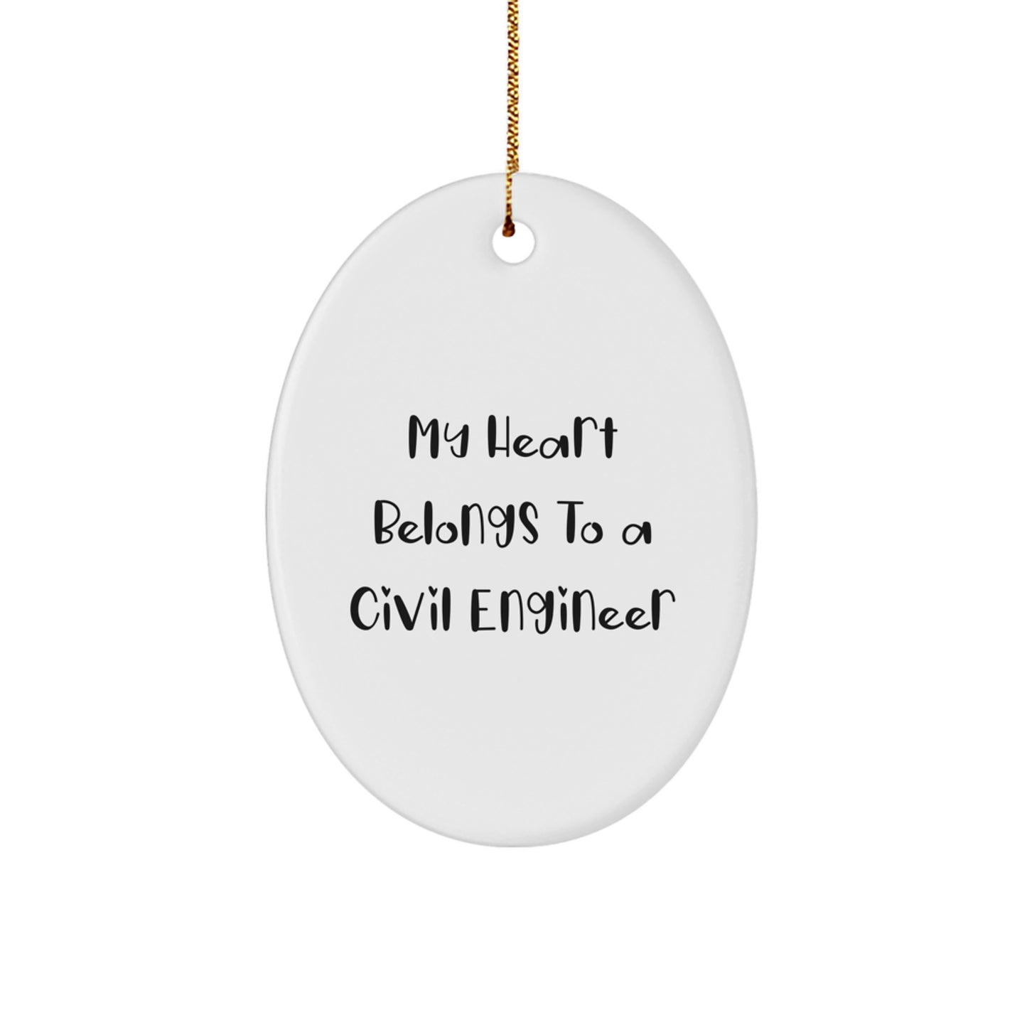 Civil Engineer Gifts for Him or Her - Oval Ornament with Funny Quote 'My Heart Belongs To A Civil Engineer' - Christmas Unique Gifts from Friends or Family - Image 1