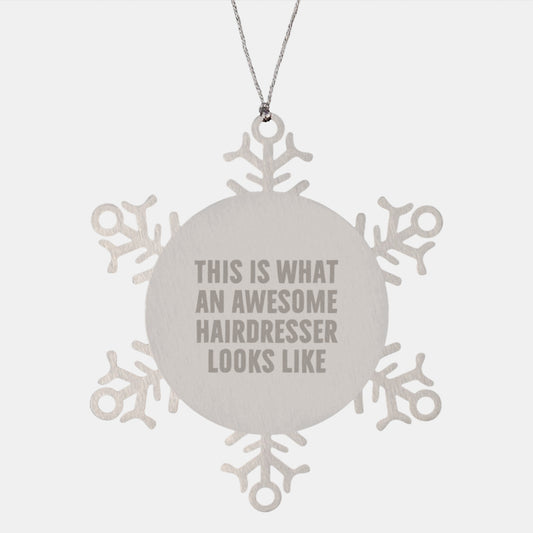 Funny Hairdresser Gifts from Family, Unique Snowflake Ornament This Is What An Awesome Hairdresser Looks Like, Christmas Unique Gifts for Hairdresser - Image 1