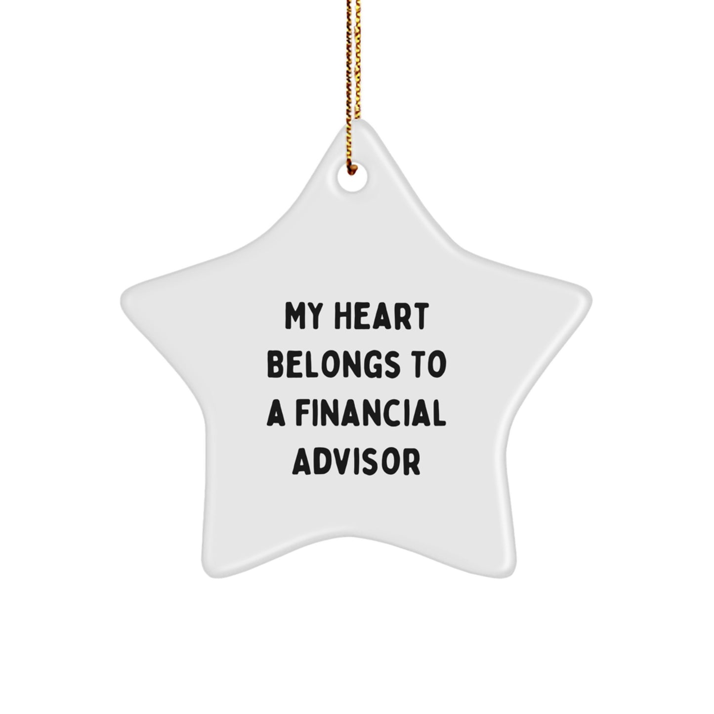 Funny Financial Advisor Gifts for Men, 'My Heart Belongs To A Financial Advisor' Star Ornament, Christmas Unique Gifts from Friends - Image 1