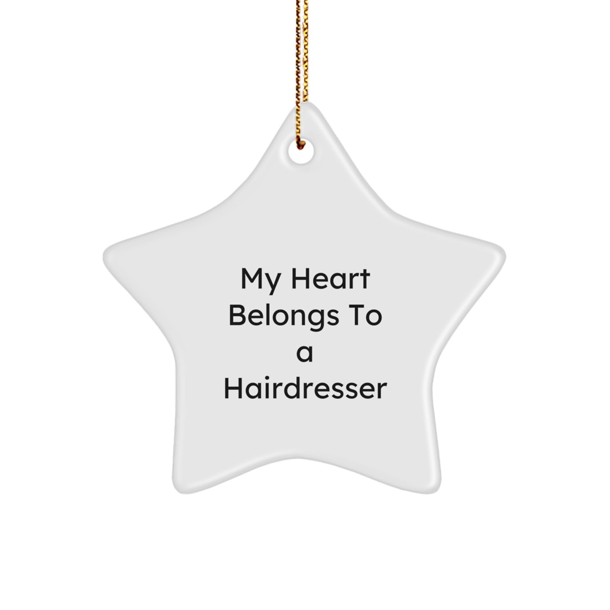 Funny Hairdresser Gifts from Men to Friends - 'My Heart Belongs To A Hairdresser' Star Ornament for Hairdresser's Christmas - Image 1