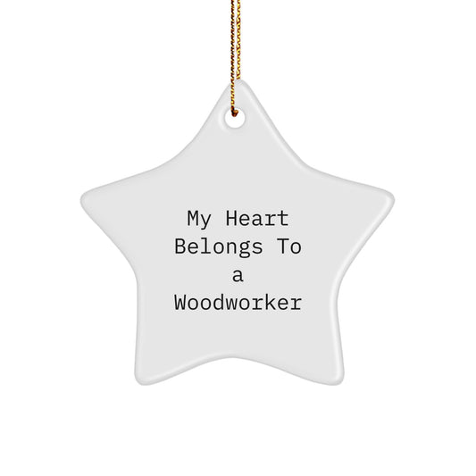 Woodworker's Heart Star Ornament, Gifts from Family for Woodworker, 'My Heart Belongs To A Woodworker' Quote, Christmas Unique Gifts - Image 1