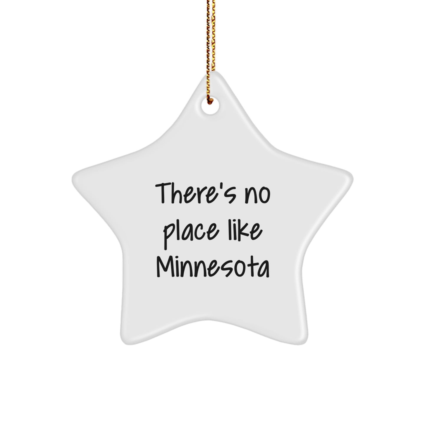 Minnesota Gifts: Funny Star Ornament, 'There's No Place Like Minnesota', Christmas Decorations for Home, Office, or Gifts for Friends from Minnesota - Image 1