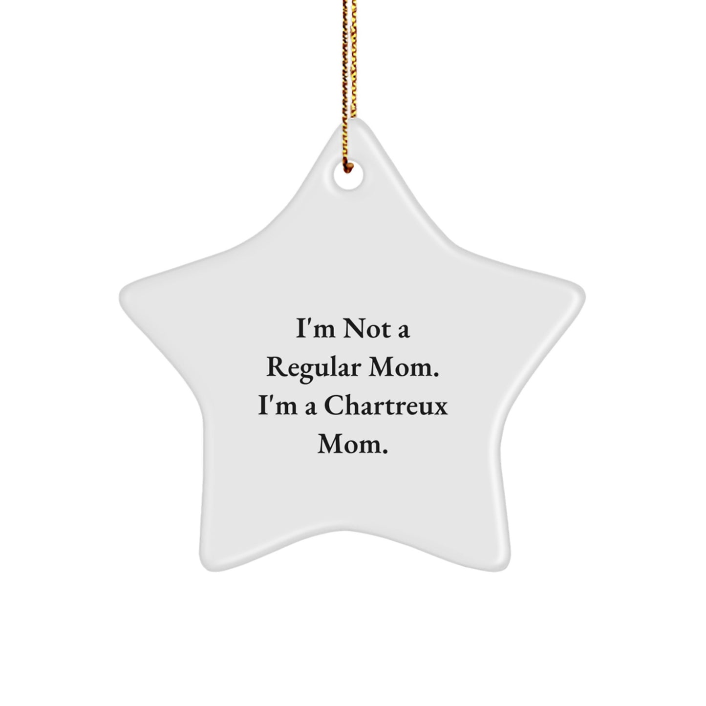 Chartreux Cat Mom Funny Gifts from Mom to Chartreux Cat, Chartreux Cat Star Ornament for Christmas Unique Gifts, Inspirational Quote - Image 1