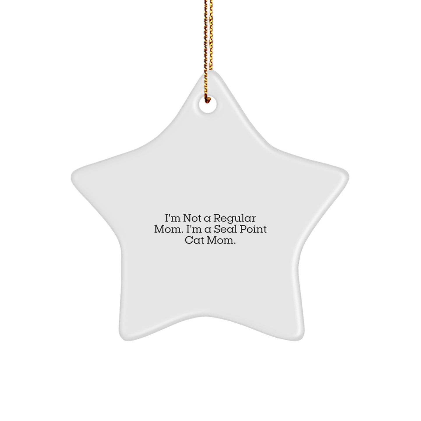 Seal Point Cat Mom's Delight, Funny Quote Star Ornament Gifts for Her, Christmas Unique Presents from Friends to Family - Image 1