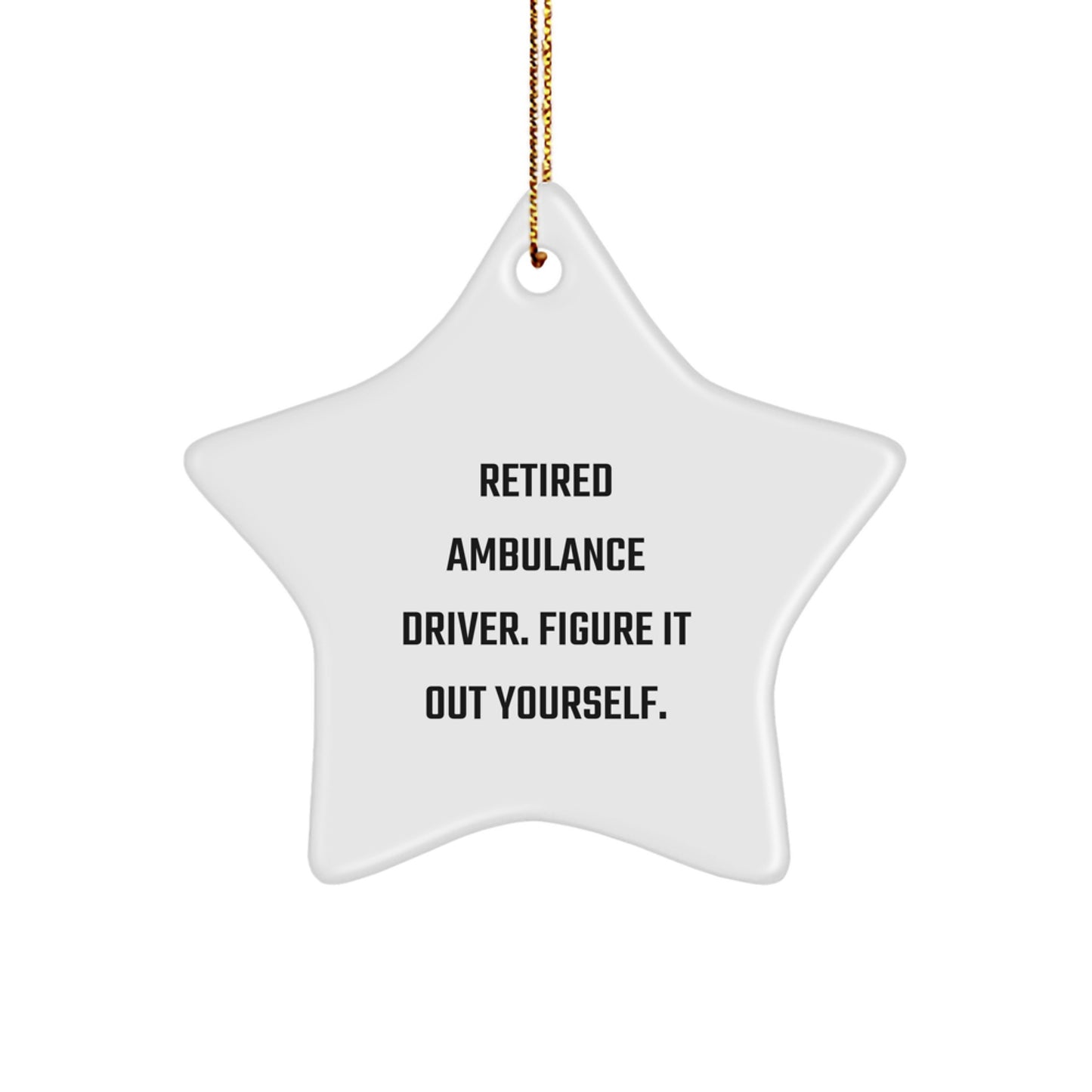Ambulance Driver Gifts, Figuring It Out Yourself Star Ornament, Christmas Unique Gifts from Friends, Ambulance Driver Star Ornament Gifts for Ambulance Driver - Image 1