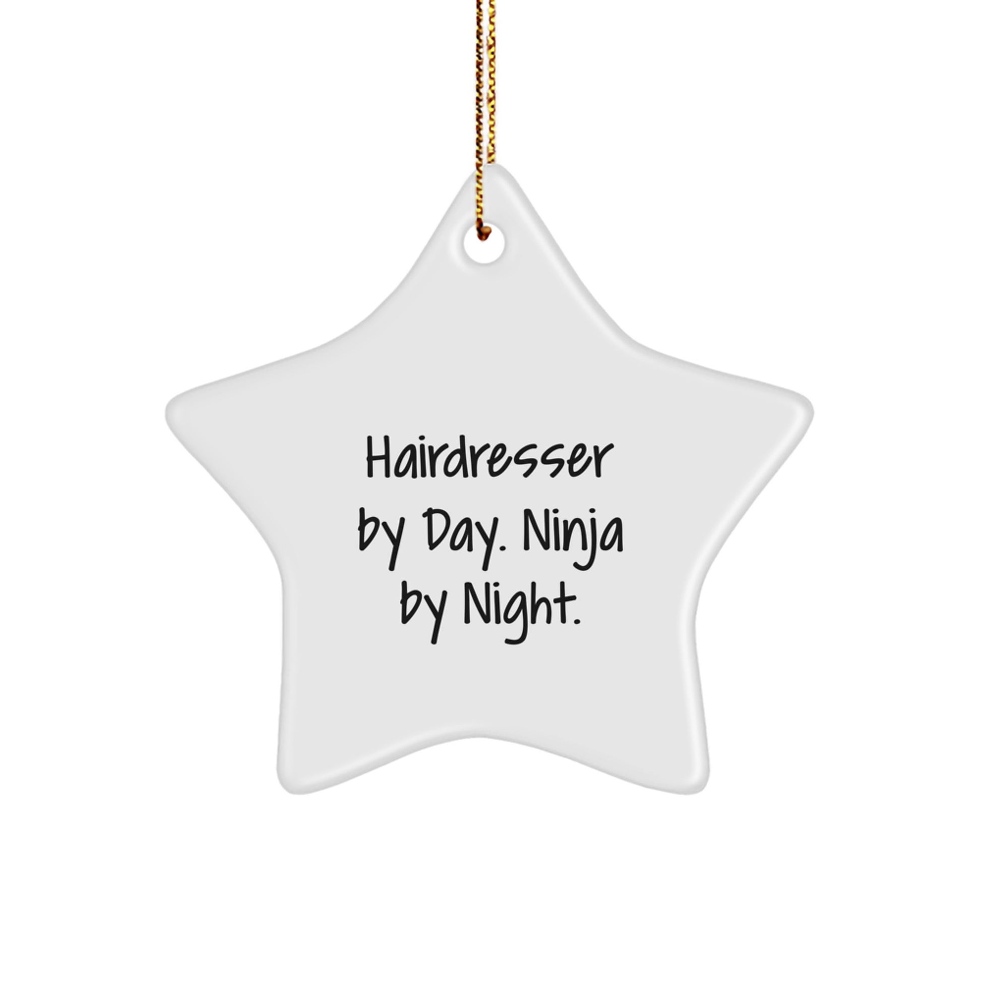 Hairdresser Gifts for Christmas - Star Ornament with Funny Quote 'Hairdresser By Day. Ninja By Night.' - Gifts from Friends and Family - Image 1