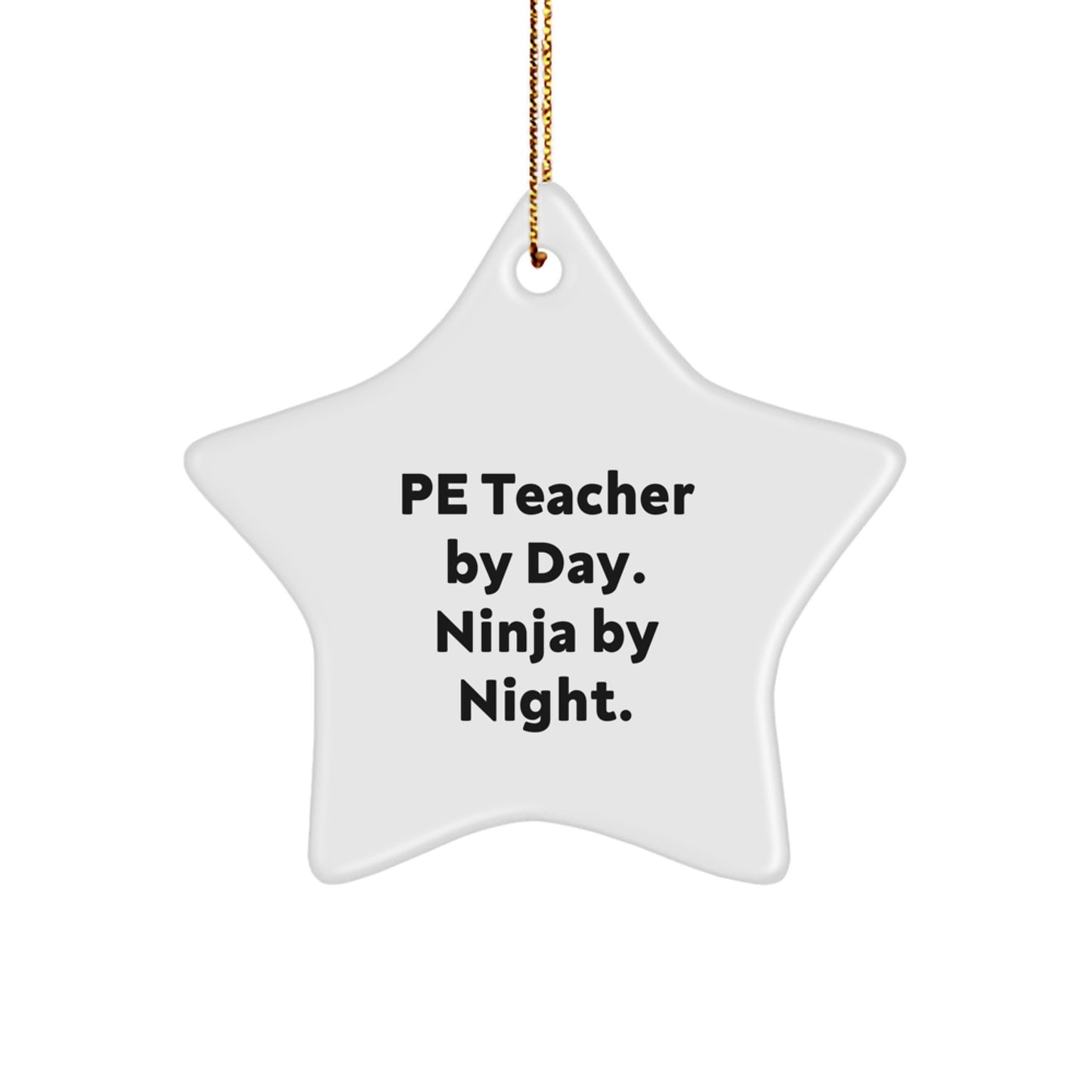 Funny PE Teacher Gifts for Christmas - 'Pe Teacher By Day. Ninja By Night.' Star Ornament from Friends and Family - Image 1