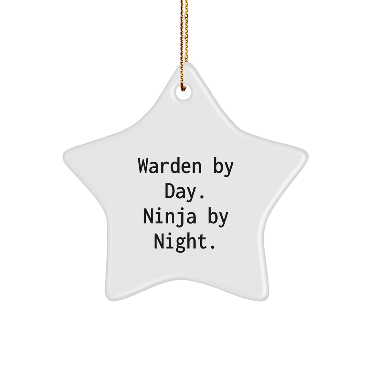 Warden Gifts by Day, Ninja Gifts by Night, Star Ornament for Christmas - Gifts from Friends and Family - Image 1