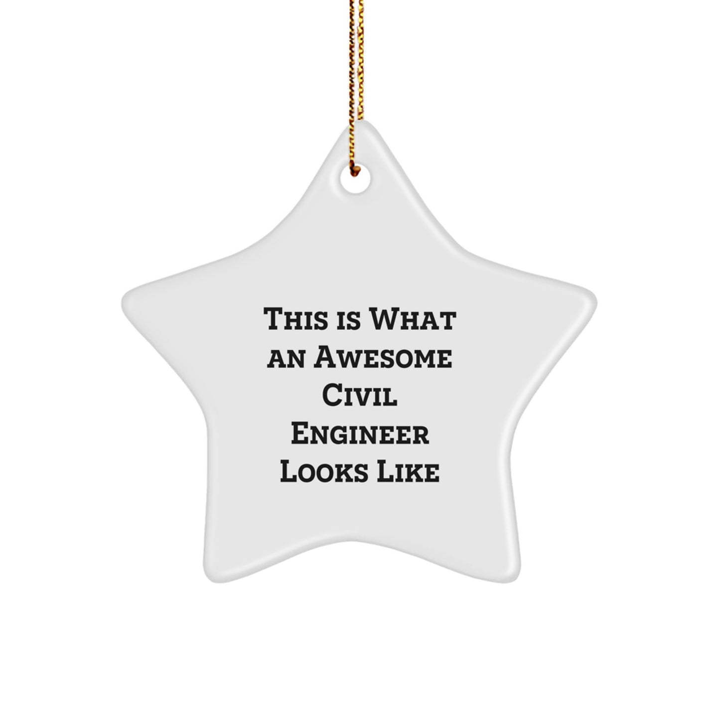 Civil Engineer Star Ornament, Gifts from Friends, This Is What An Awesome Civil Engineer Looks Like, Christmas Unique Gifts for Men, Women, Coworkers, Family - Image 1