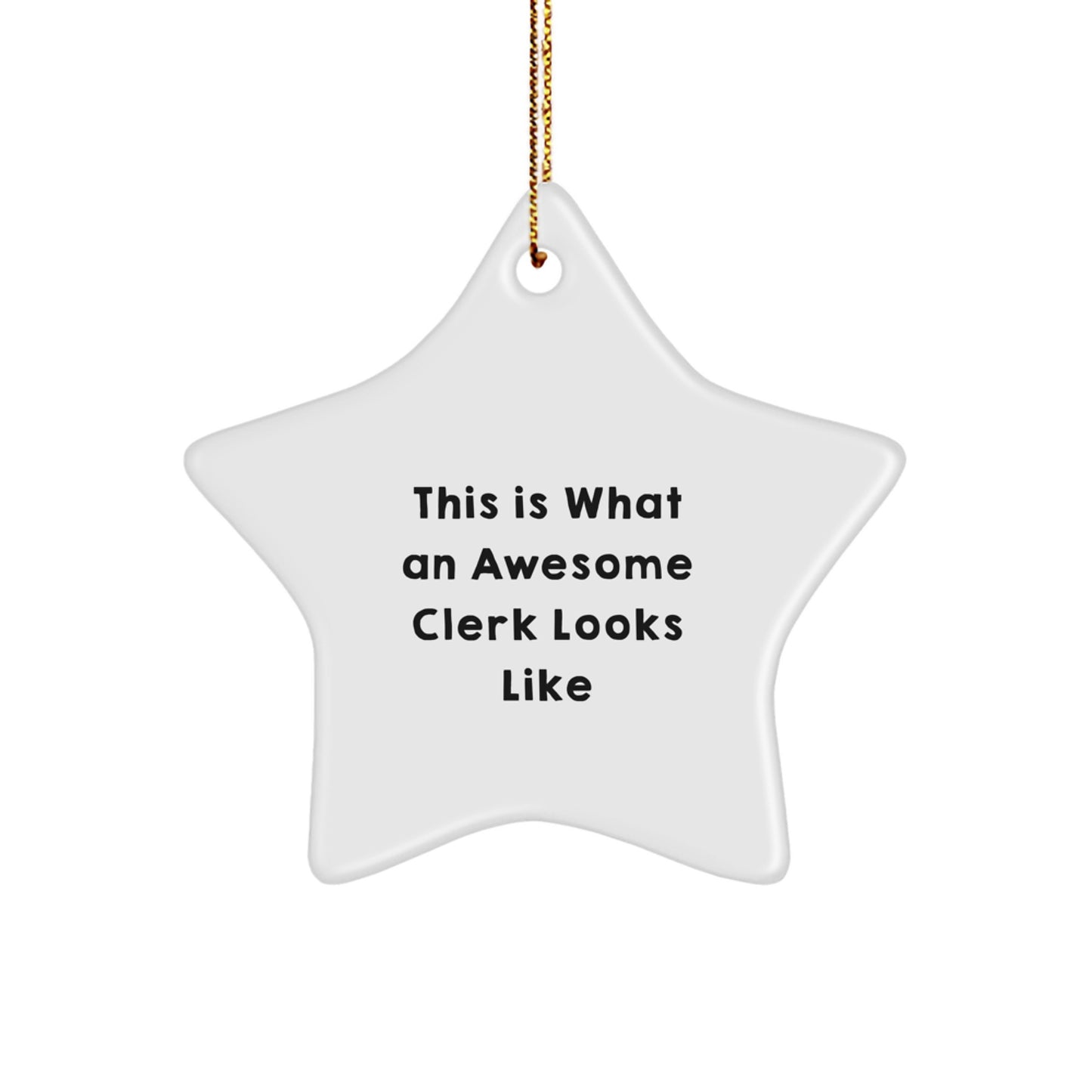 Funny Clerk Gifts from Friends for Christmas This Is What An Awesome Clerk Looks Like Star Ornament - Image 1