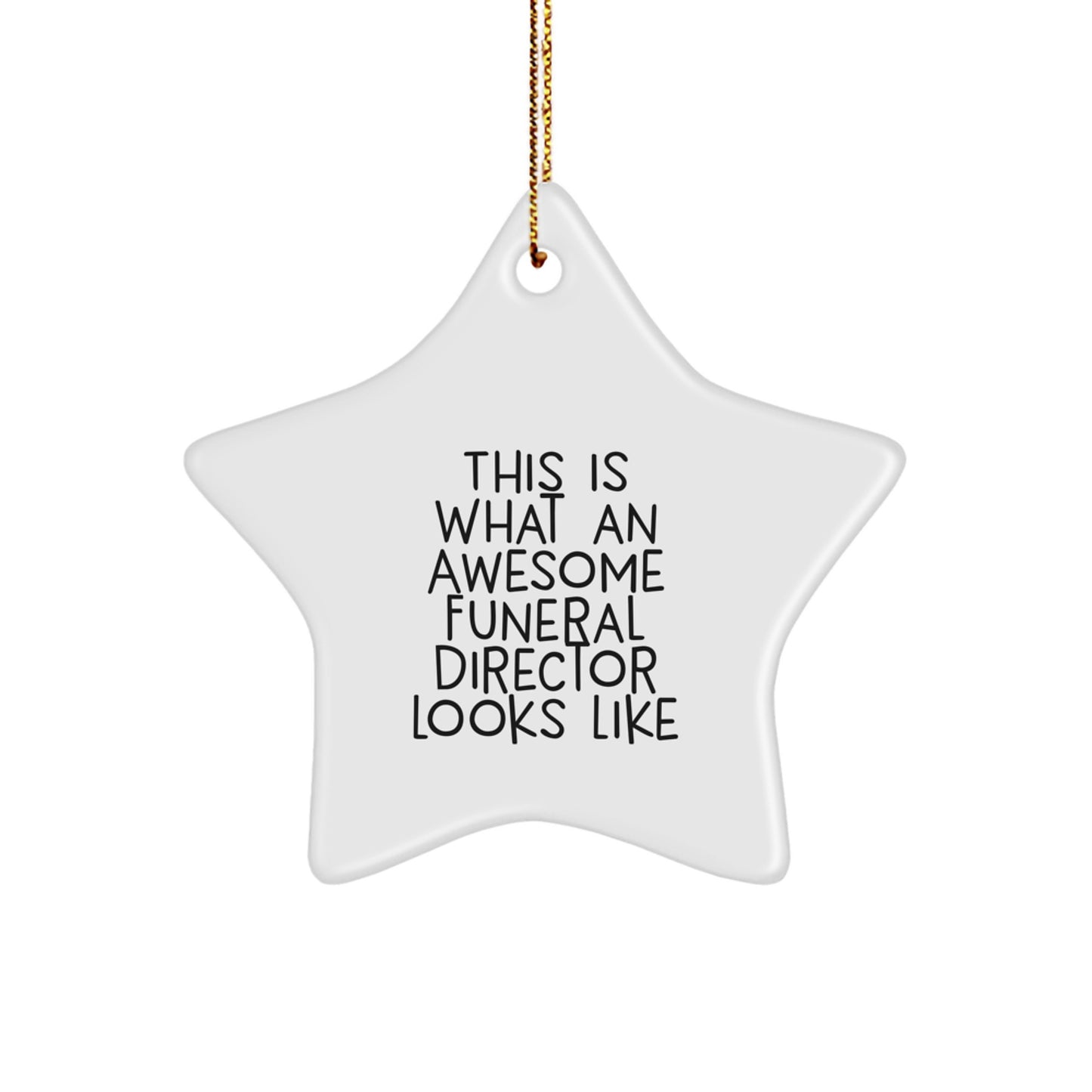 Funny Funeral Director Gifts, This Is What An Awesome Looks Like, Star Ornament, Christmas Unique Gifts from Friends - Image 1