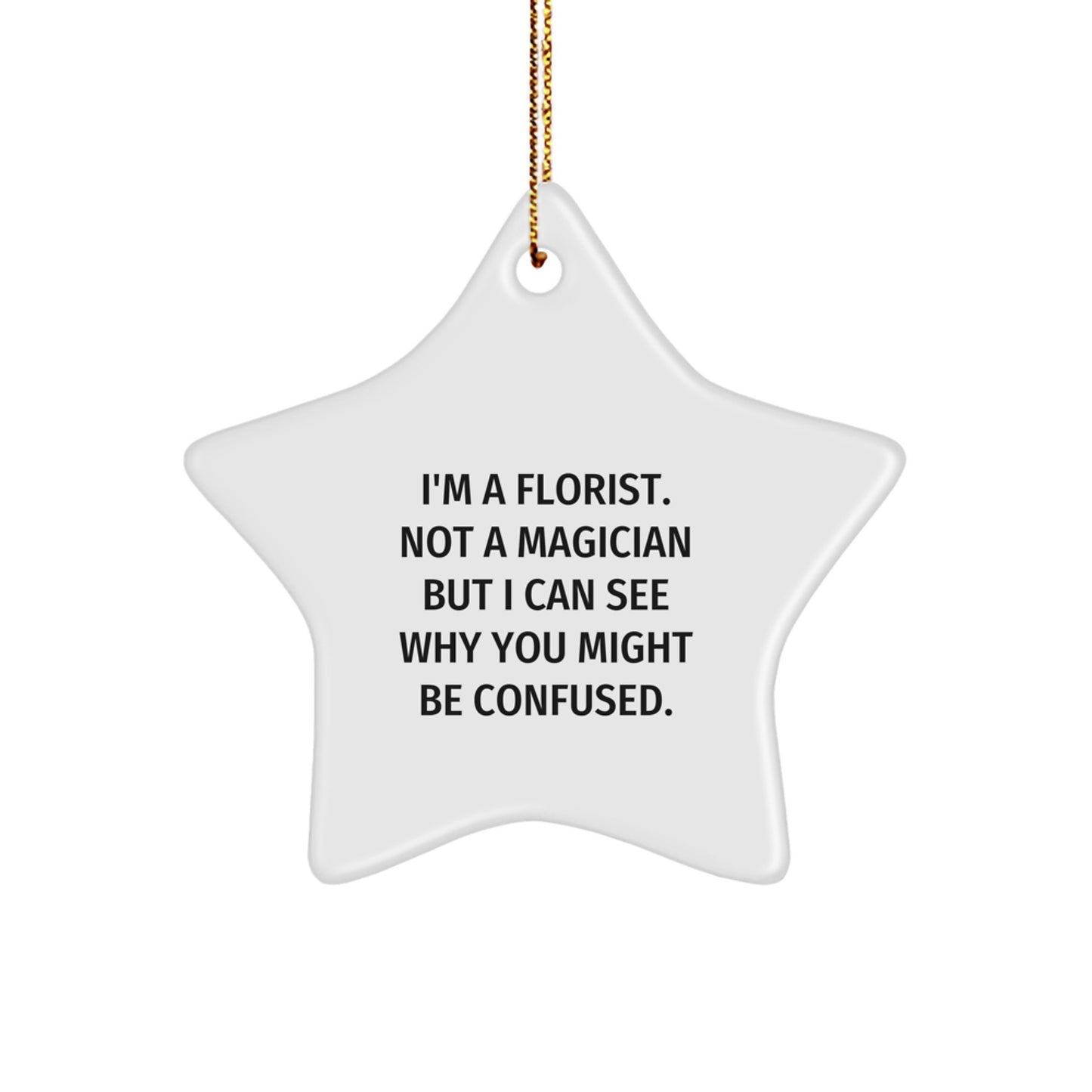 Florist Gifts from Men to Florist, Star Ornament with Funny Quote for Christmas - Image 1