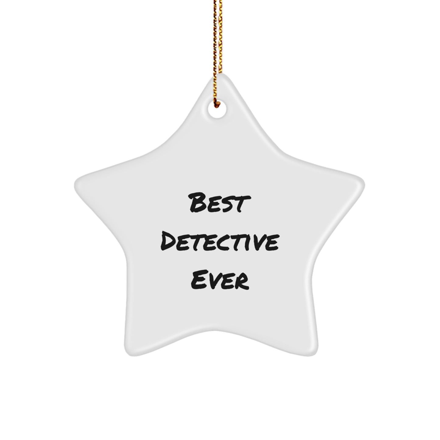 Funny 'Best Detective Ever' Star Ornament, Gifts from Friends, for Detective Gifts, Christmas Unique Star Ornaments - Image 1