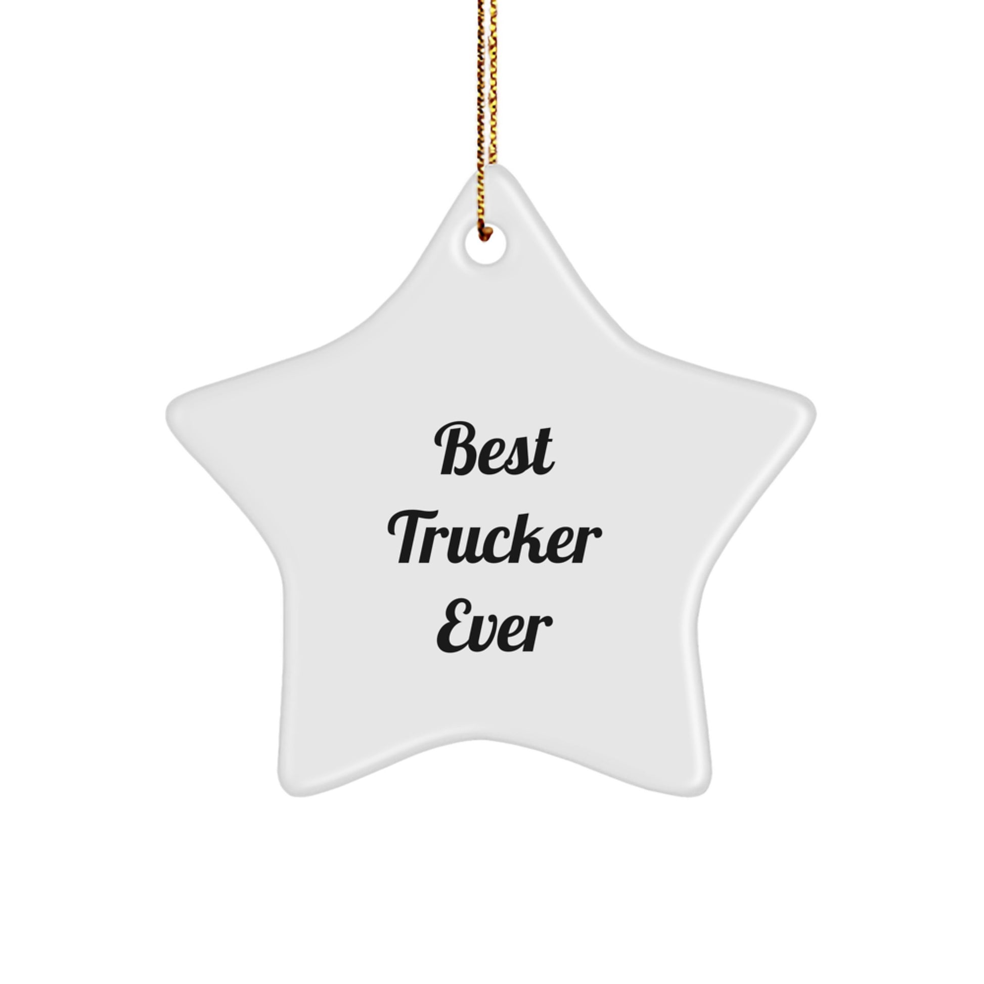 Trucker Gifts from Best Trucker Ever - Funny Star Ornament for Men, Unique Christmas Unique Gifts, Gift for Trucker Friends, Funny Christmas Decorations, Star Ornament - Image 1