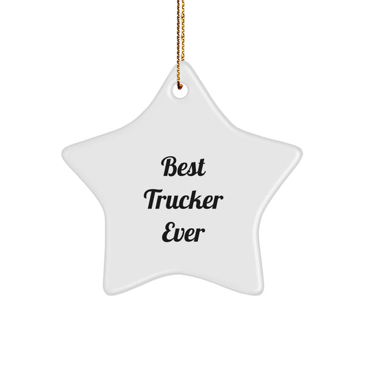 Trucker Gifts from Best Trucker Ever - Funny Star Ornament for Men, Unique Christmas Unique Gifts, Gift for Trucker Friends, Funny Christmas Decorations, Star Ornament - Image 1