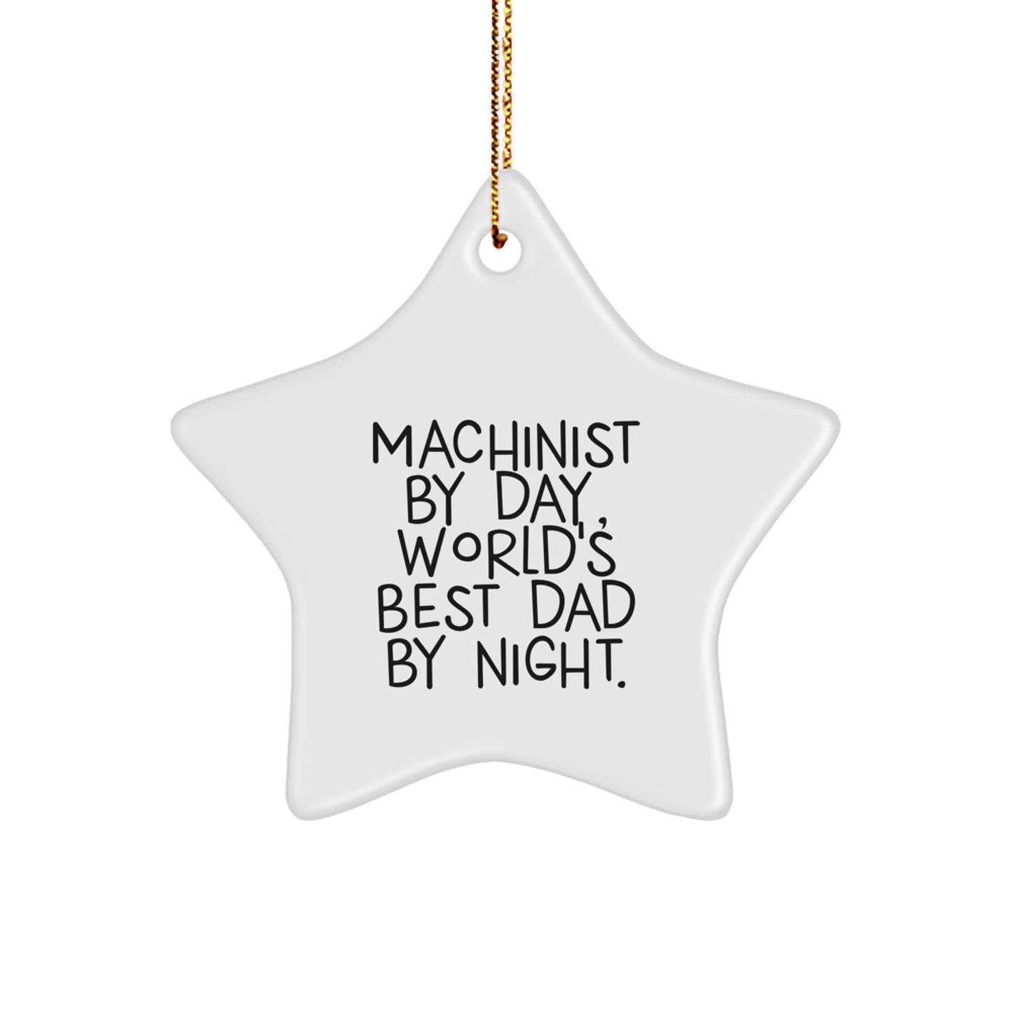 Machinist Gifts: Star Ornament for 'Machinist By Day, World's Best Dad By Night.' - Gifts from Family for Christmas - Image 1