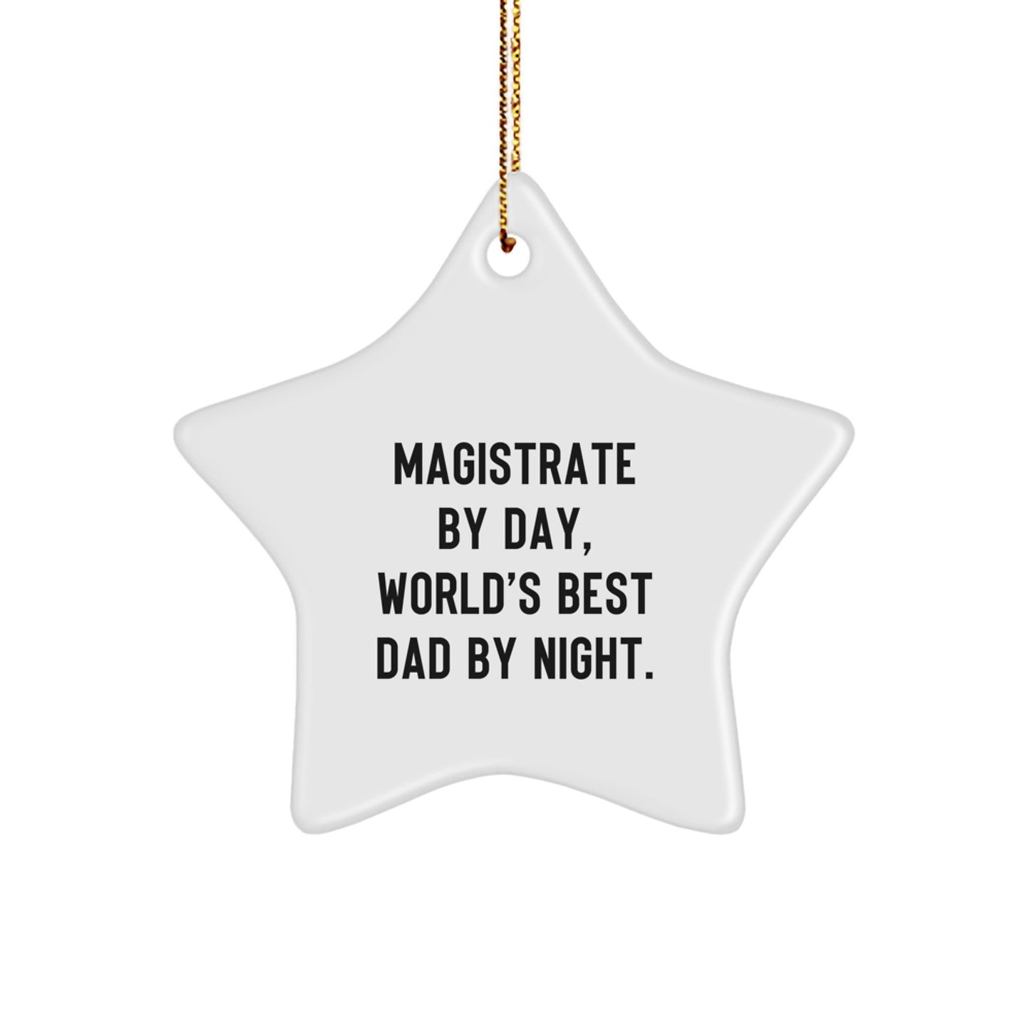 Magistrate Gifts - Funny Star Ornament for Christmas, 'Magistrate By Day, World's Best Dad By Night.' - Gifts from Family to Magistrate - Image 1