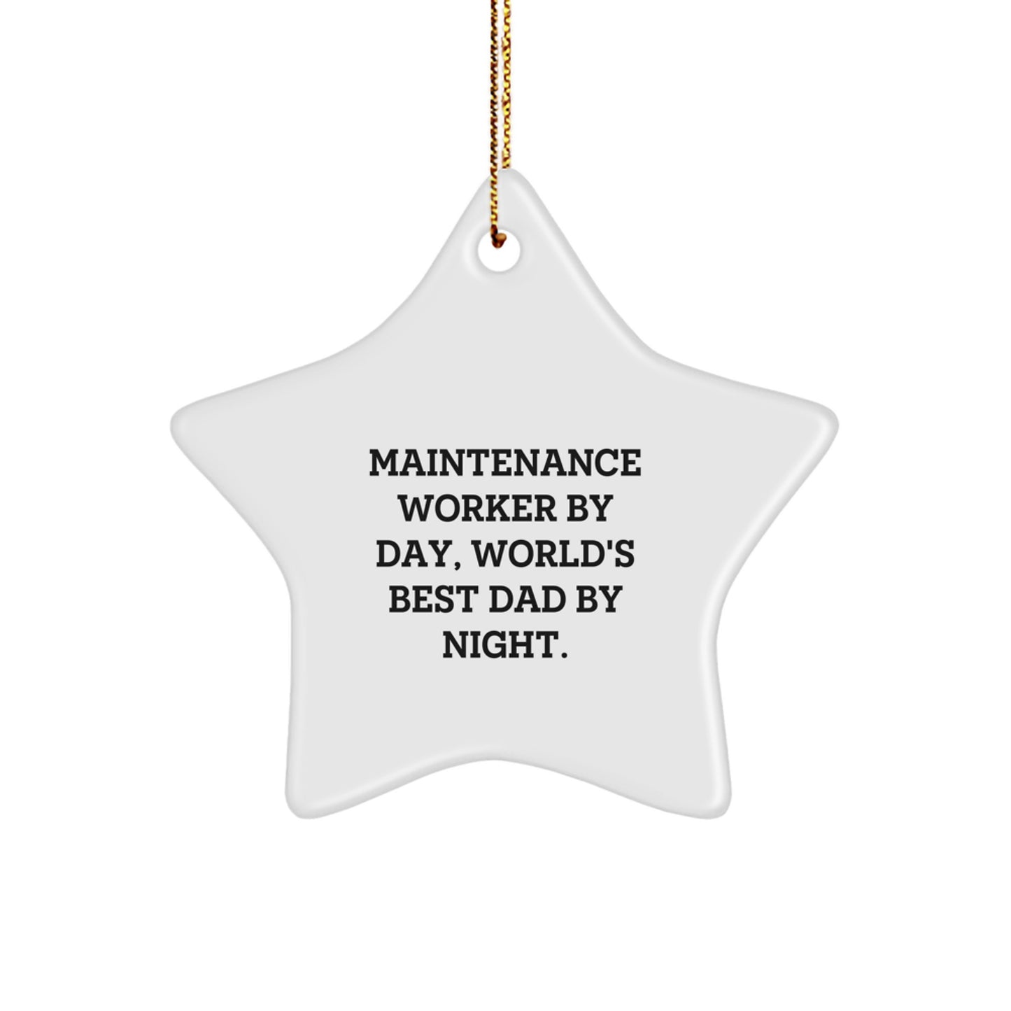Funny Maintenance Worker Gifts from Men - Star Ornament for Christmas - 'Maintenance Worker By Day, World's Best Dad By Night.' - Image 1