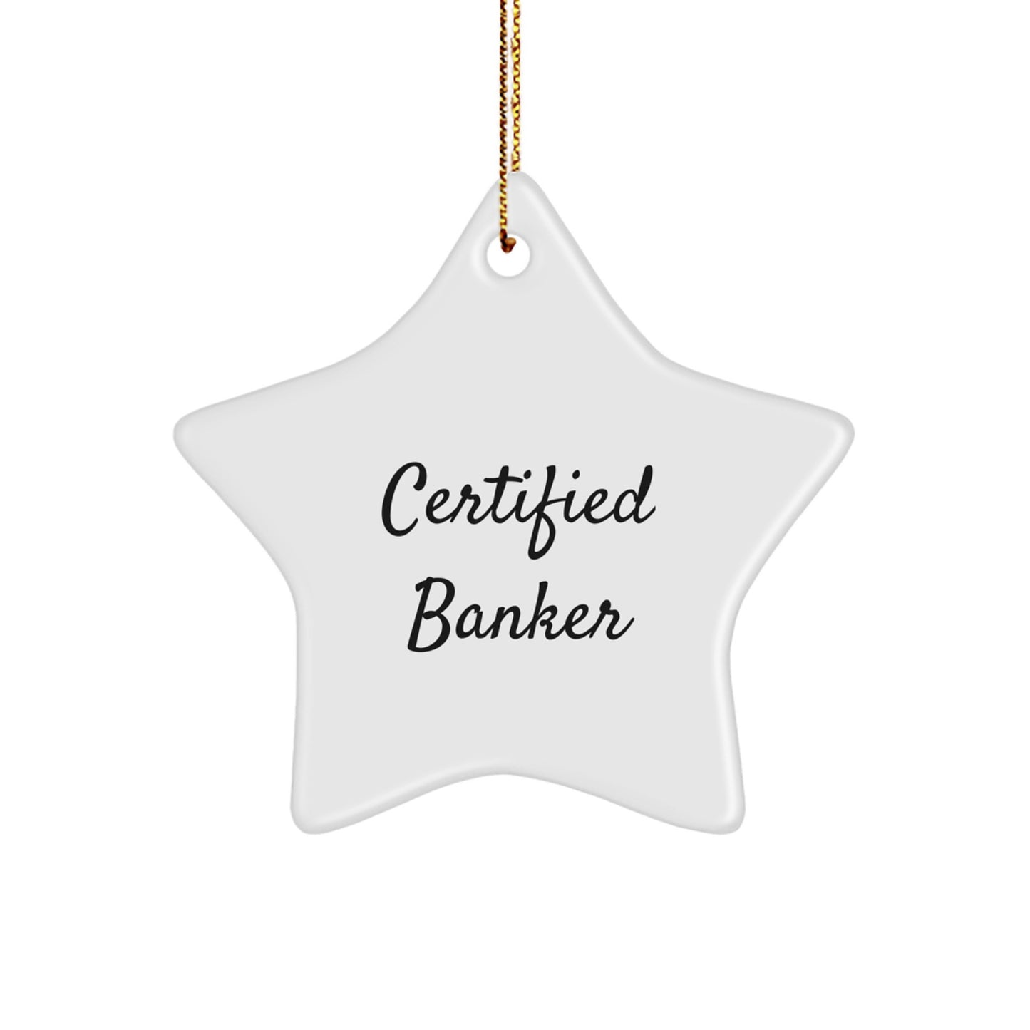 Funny Banker Gifts from Friends - Star Ornament for Certified Banker, Christmas Unique Gifts for Him - Image 1