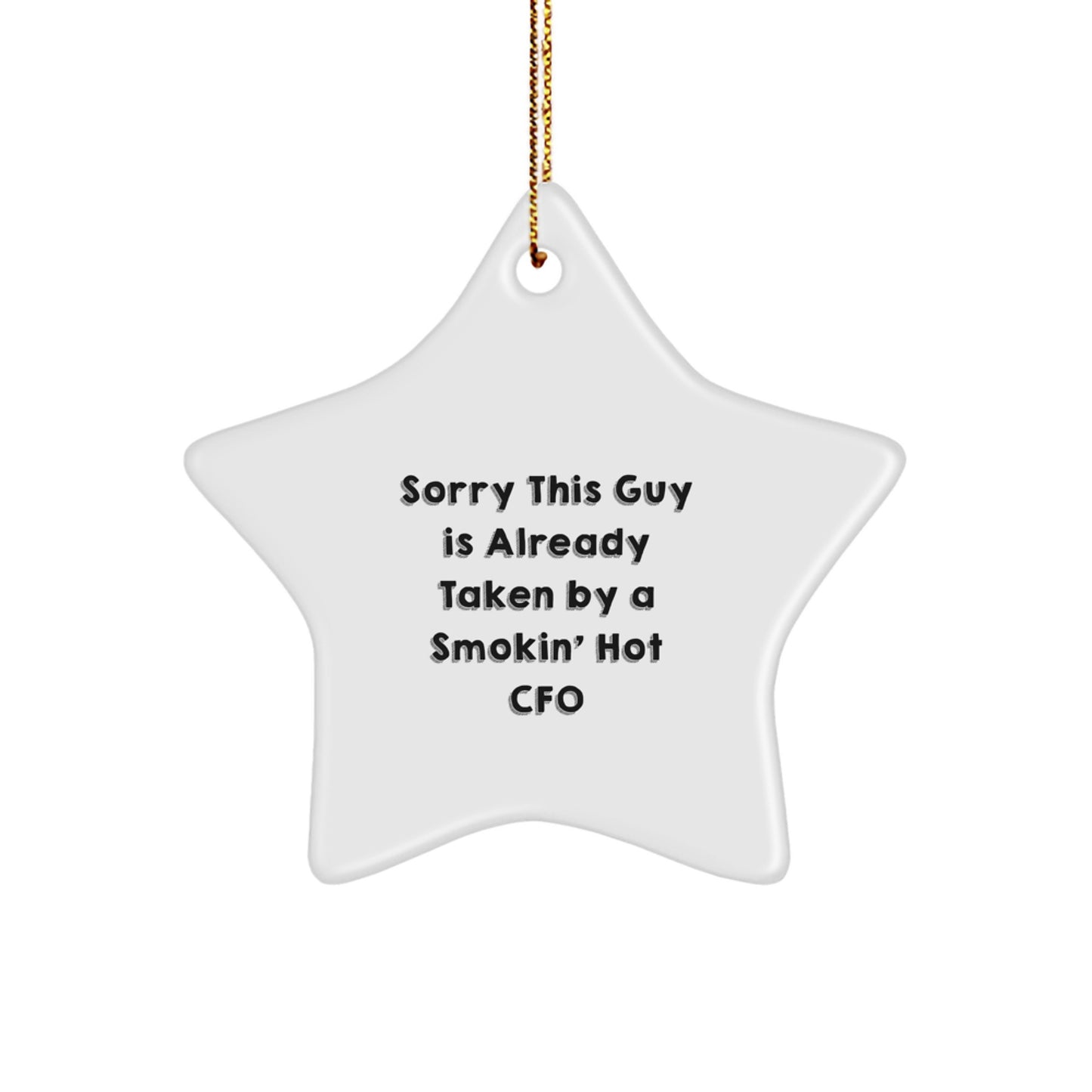 Funny CFO Gifts from Friends, Gifts for CFO, Sorry This Guy Is Already Taken By A Smokin' Hot CFO, Star Ornament Christmas Decorations - Image 1