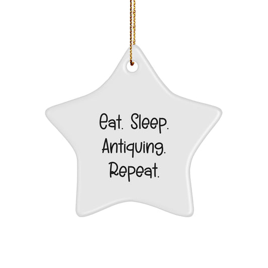 Antiquing Enthusiasts' Delight, Eat. Sleep. Antiquing. Repeat. Star Ornament, Gifts from Family for Antiquing Lovers, Christmas Unique Finds - Image 1