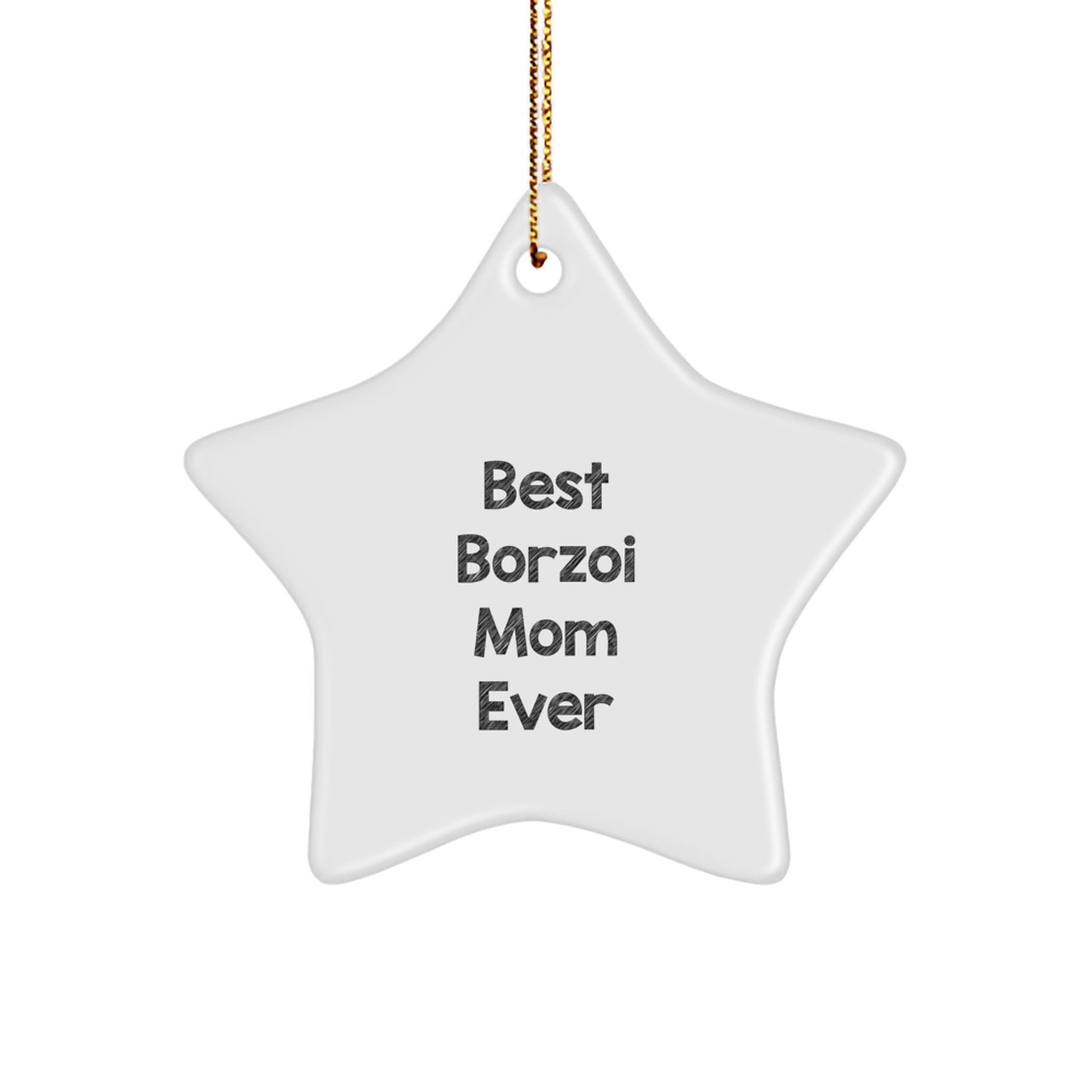 Funny Borzoi Dog Star Ornament Gifts from Best Borzoi Mom Ever for Borzoi Dog Lovers at Christmas Time - Image 1
