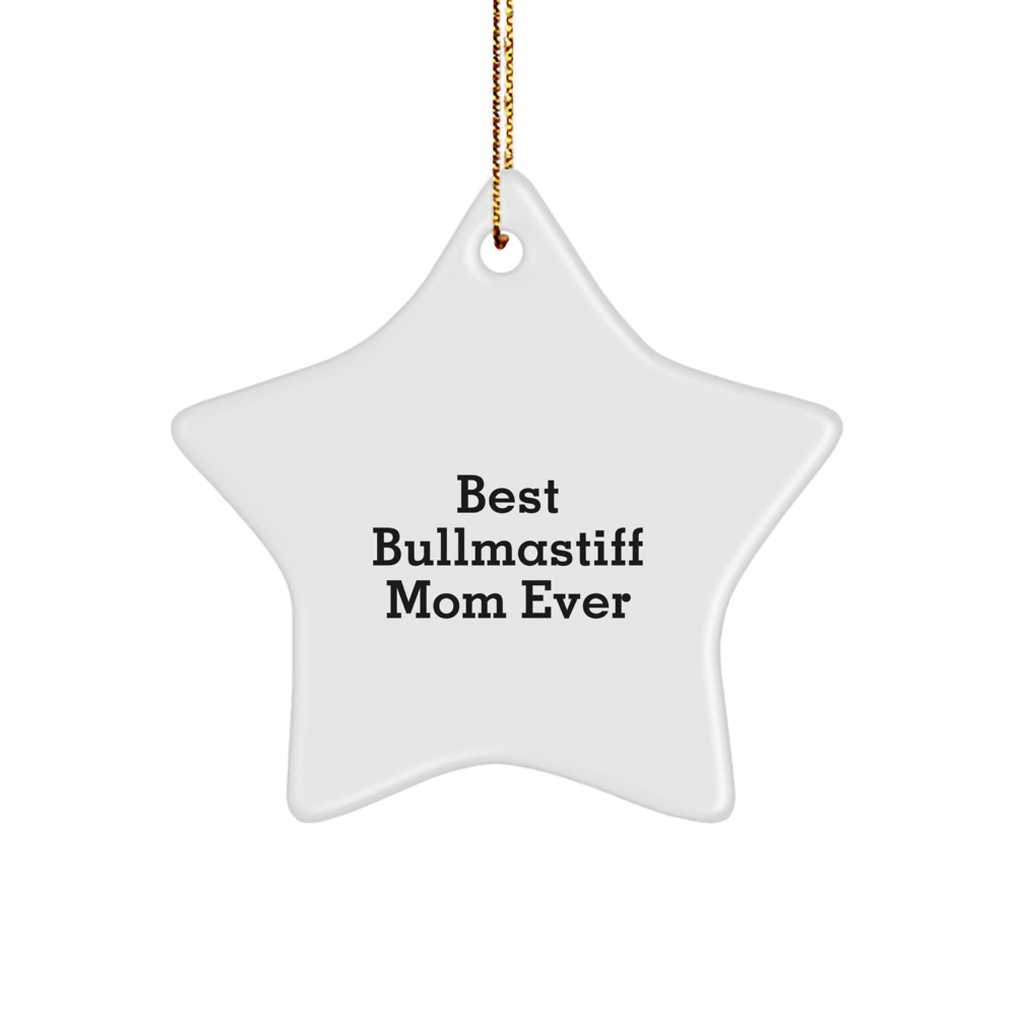 Best Bullmastiff Mom Ever Funny Star Ornament Gifts for Bullmastiff Dog Owners from Family during Christmas Unique - Image 1