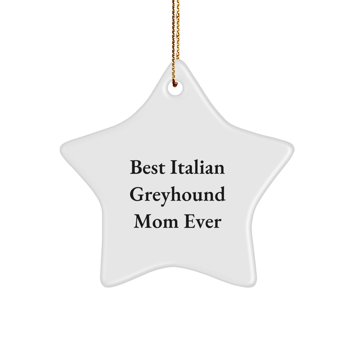 Italian Greyhound Dog Gifts from Best Mom Ever, Star Ornament for Christmas - Image 1