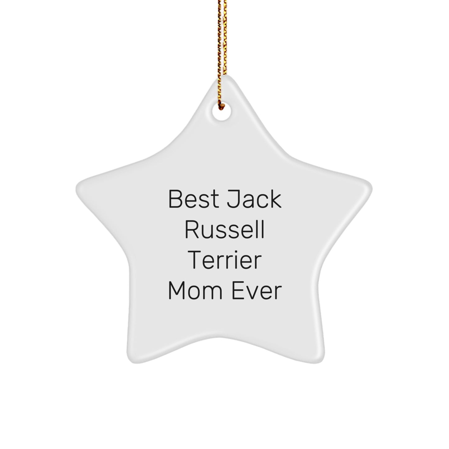 Funny Jack Russell Terrier Dog Gifts for Mom Ever, Star Ornament, Christmas Unique Gifts from Women to Family - Image 1