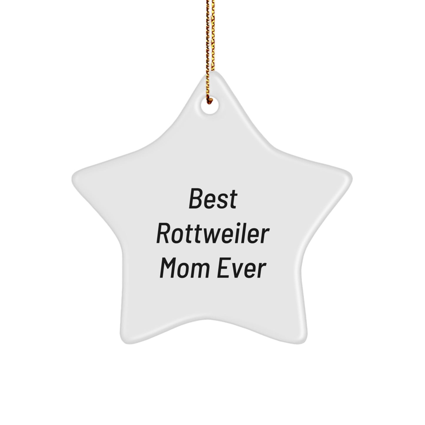 Rottweiler Dog Mom's Christmas Unique Gift Ideas - Best Rottweiler Mom Ever, Star Ornament, Gifts from Family - Image 1