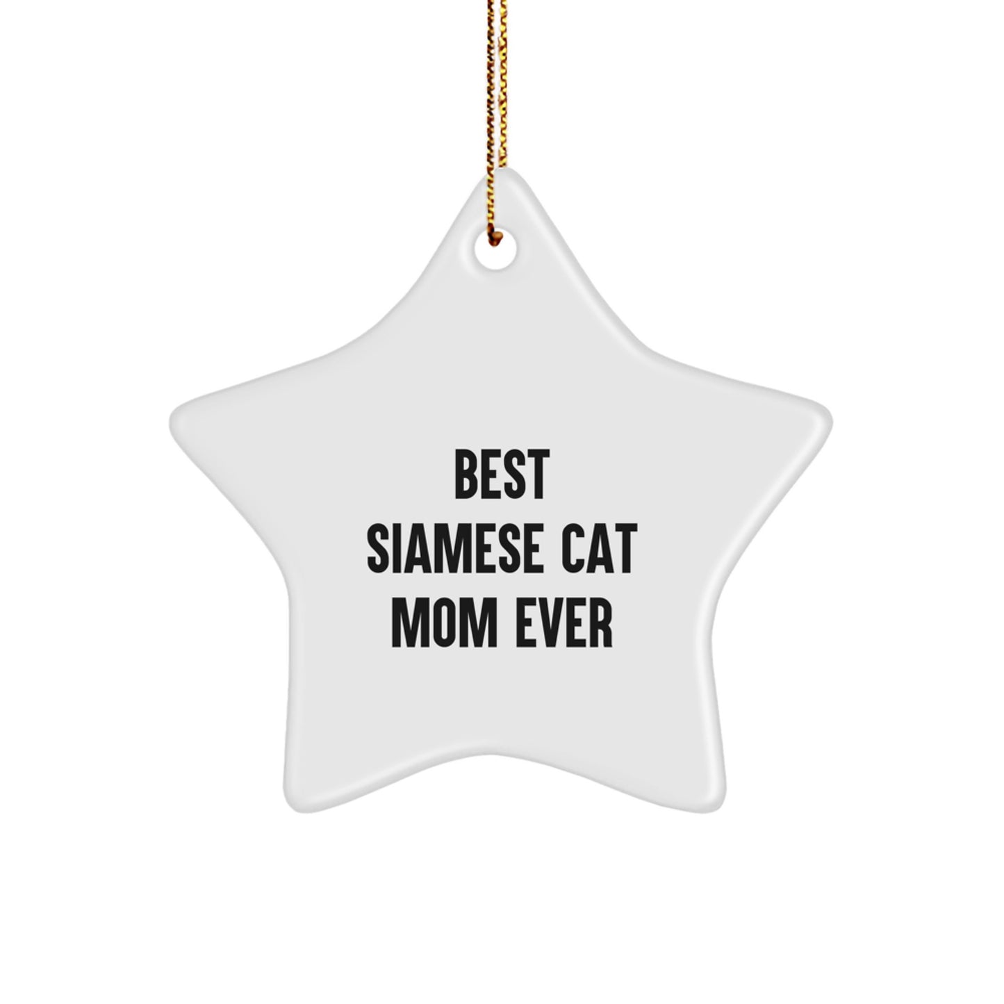 Siamese Cat Mom's Best Gift for Christmas - Funny Star Ornament for Her - Image 1