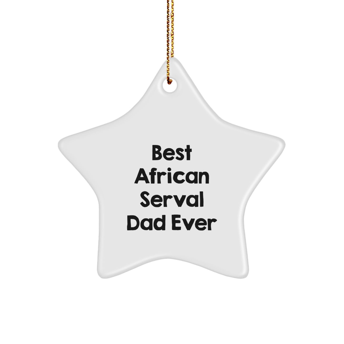 African Serval Cat Star Ornament Funny Gifts from Dad, African Serval Cat Lover Christmas Unique Gifts, Star Ornament for African Serval Cat Enthusiast - Image 1