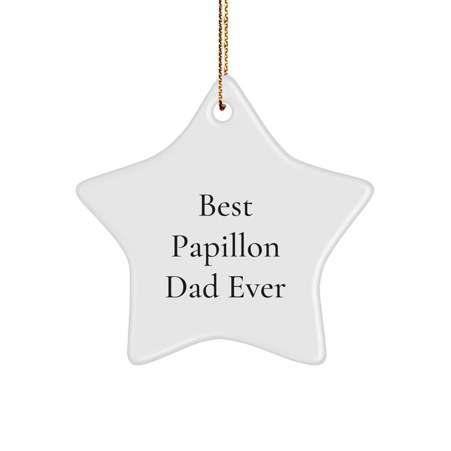 Funny Papillon Dog Gifts for Men from Best Papillon Dad Ever, Star Ornament for Christmas - Image 1