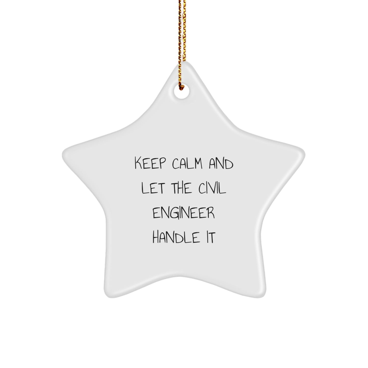 Civil Engineer Star Ornament Gifts for Men Women Friends Coworkers Family from Keep Calm And Let The Civil Engineer Handle It Christmas - Image 1