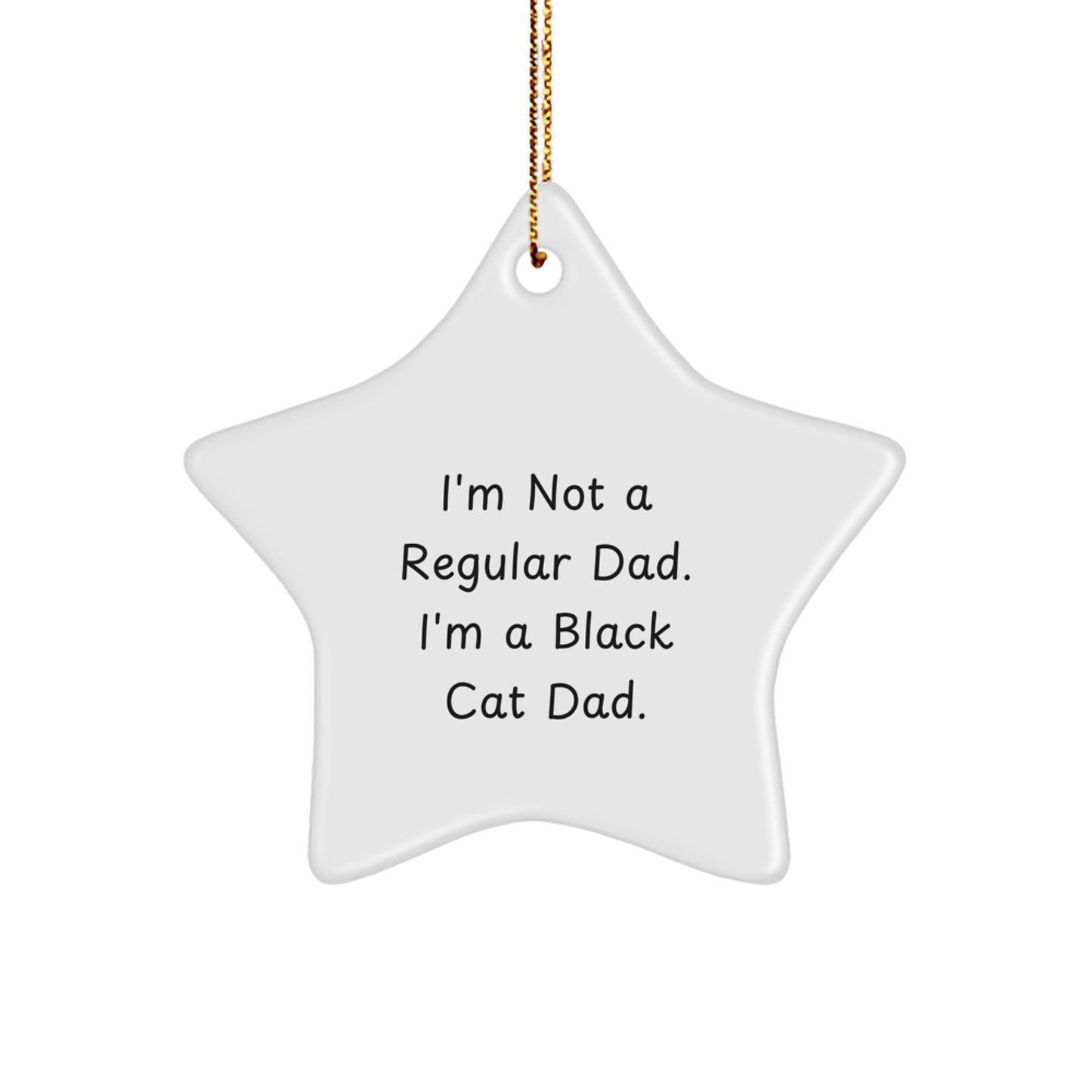 Black Cat Dad's Funny Christmas Unique Gift for Friends from Him - Star Ornament, White, 3.25" Tall, MDF with High-Gloss Finish - Image 1