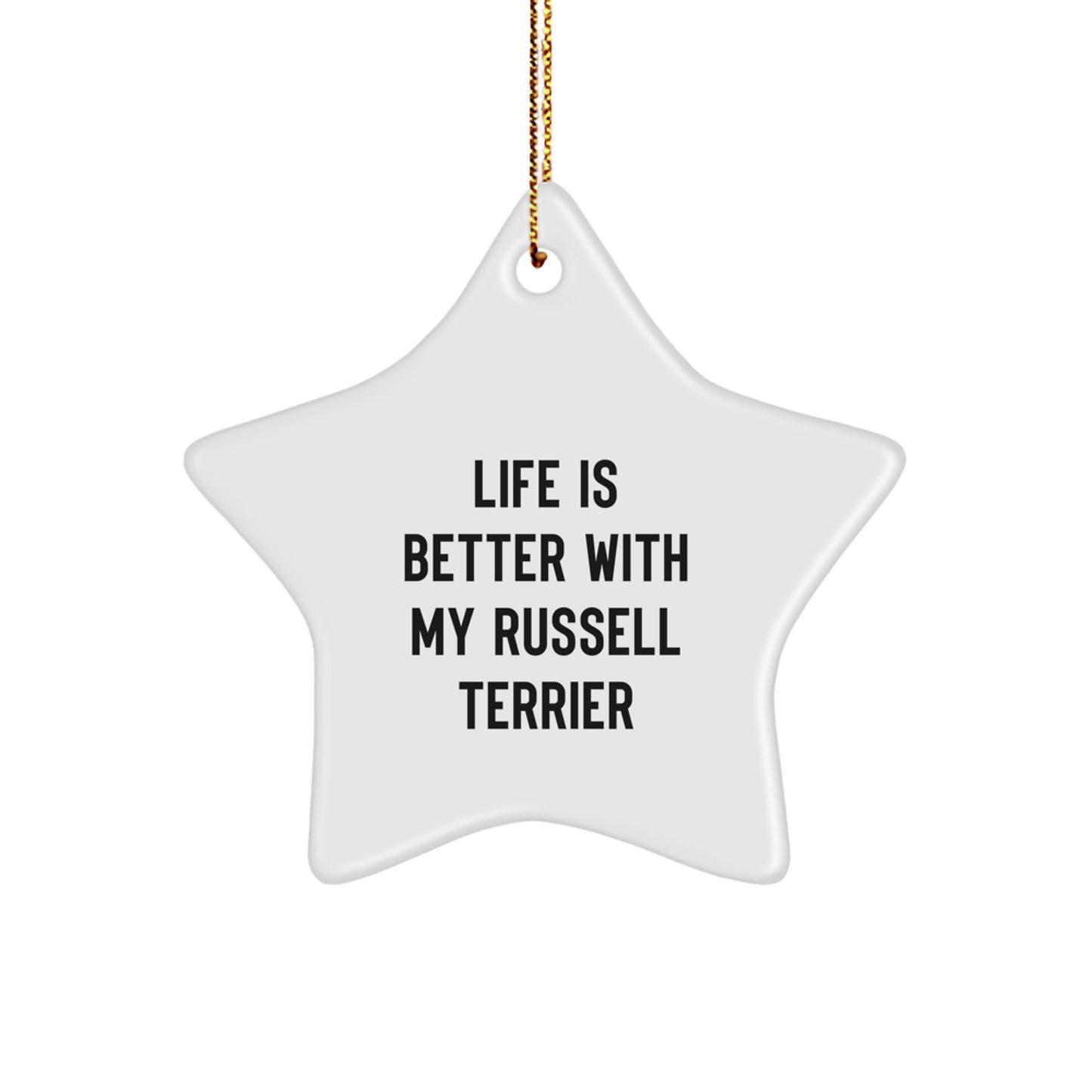 Russell Terrier Dog Star Ornament, Life Is Better With My Russell Terrier, Funny Christmas Unique Gift for Friends, Family, or Coworkers - Image 1