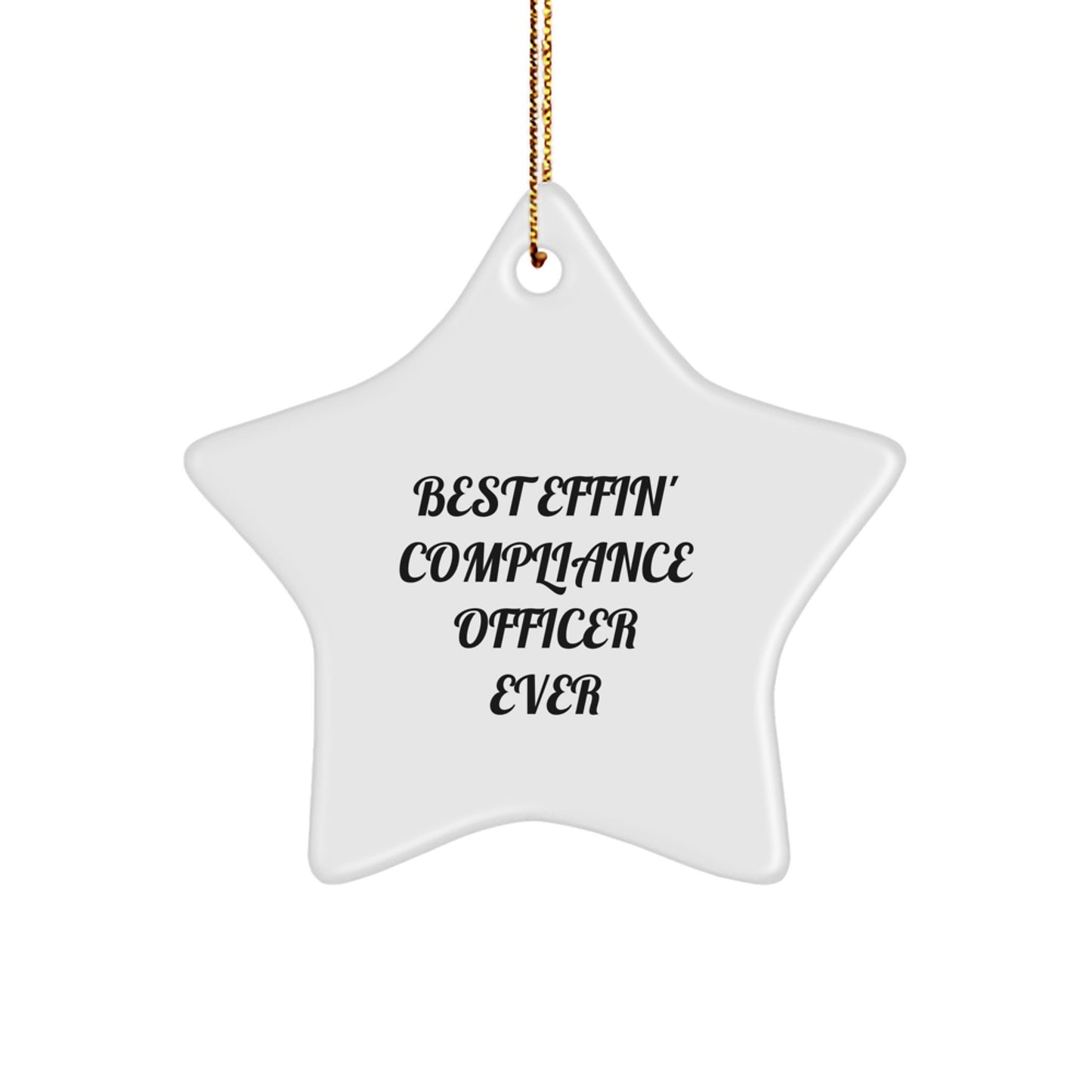 Funny Compliance Officer Gifts from Friends - Best Effin' Compliance Officer Ever Star Ornament for Christmas Unique Gifts - Image 1