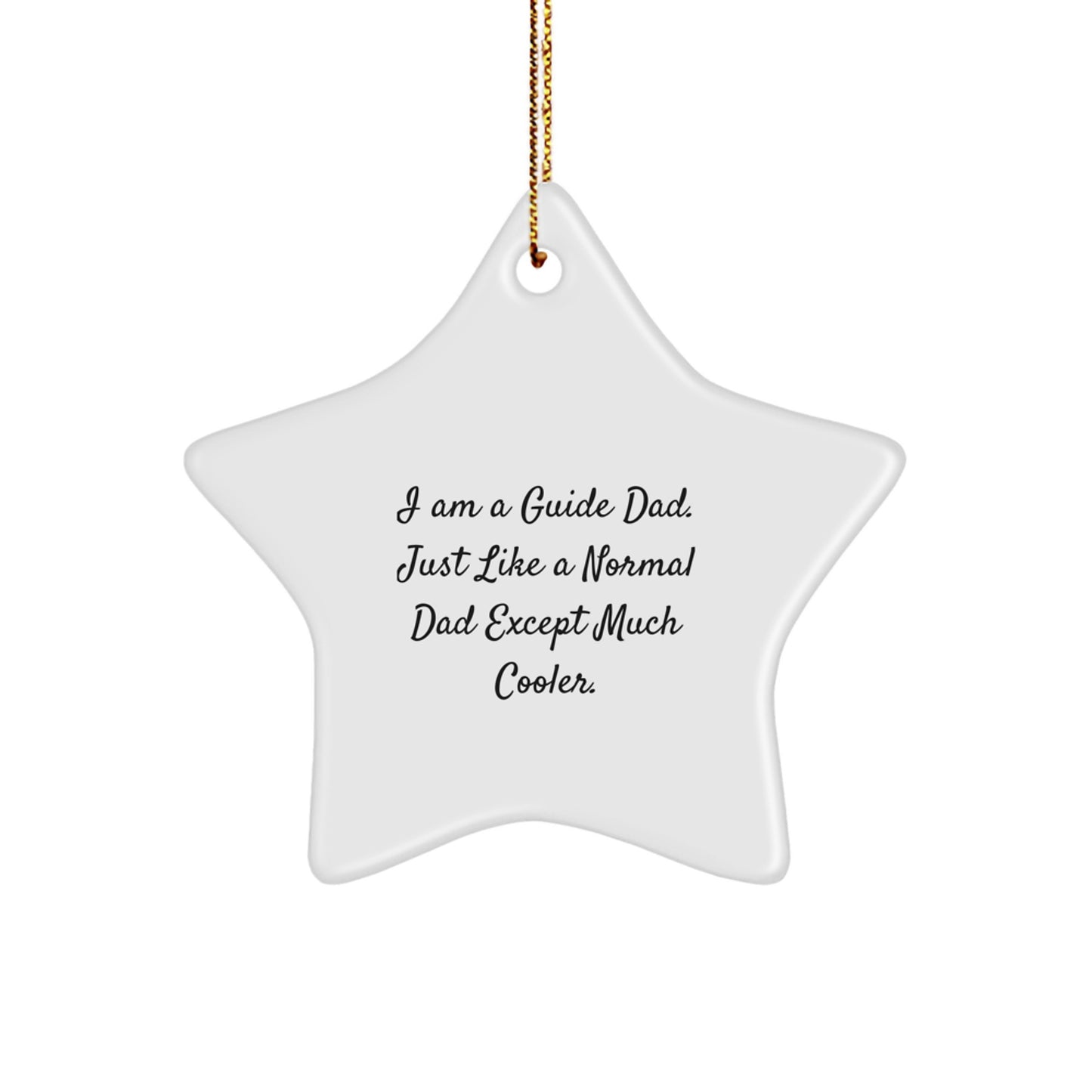 Funny Guide Gifts for Him - I Am A Guide Dad Star Ornament, Gifts from Dad to Guide, Unique Christmas Unique Gifts for Guide, Guide Star Ornament Decorations - Image 1