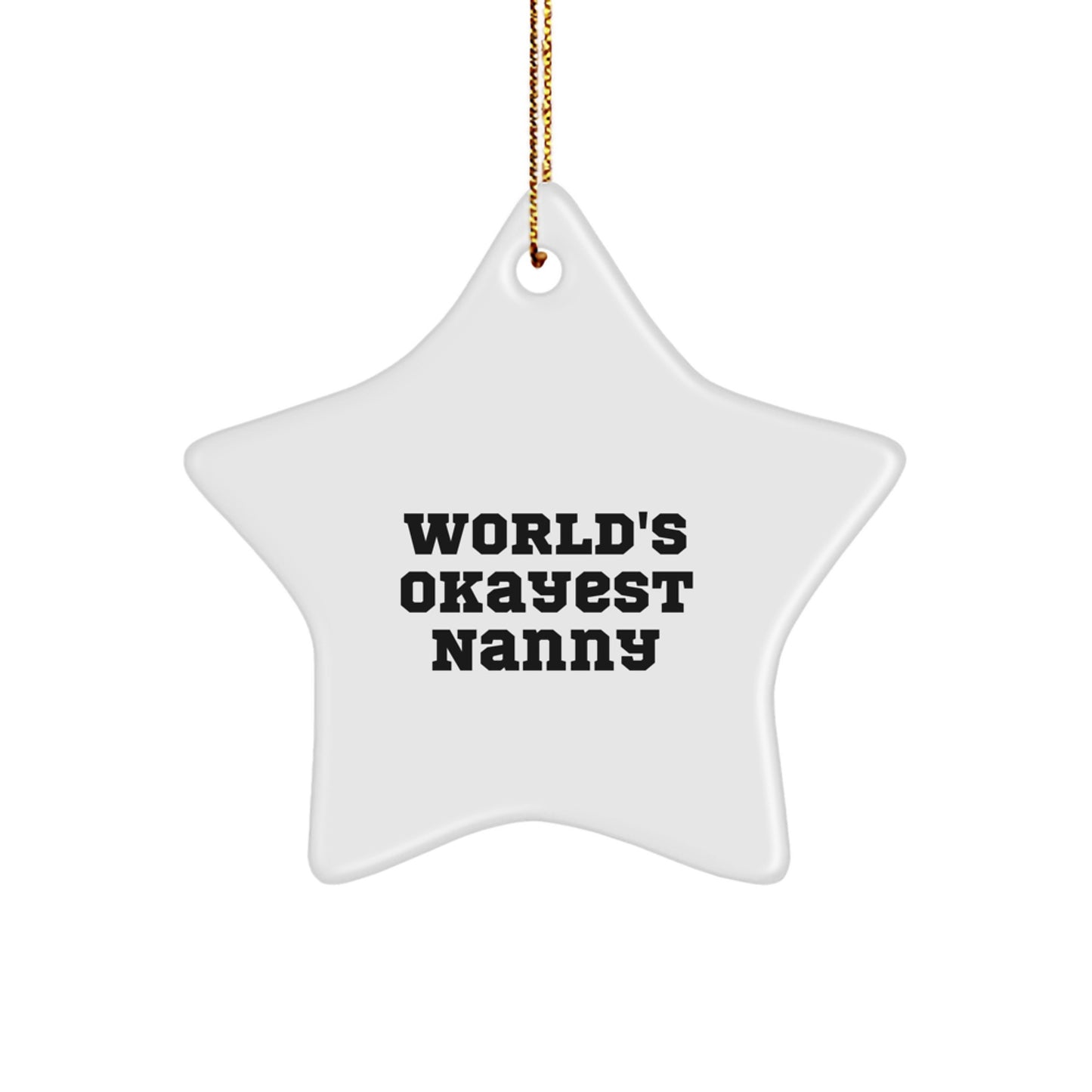 Funny Nanny Star Ornament Gifts for Nanny from Friends, Christmas Unique Gifts, World's Okayest Nanny - Image 1