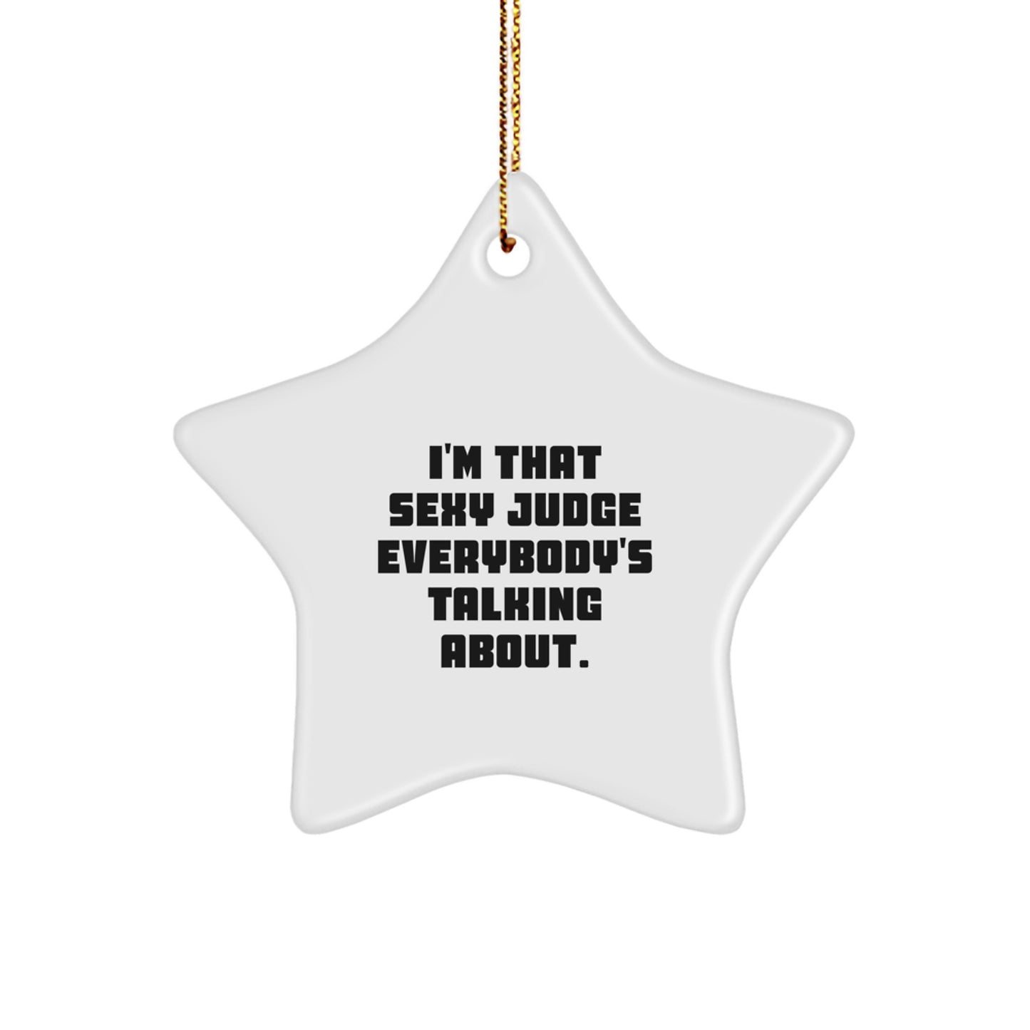 Sexy Judge Star Ornament, Funny Judge Gifts, Christmas Unique Gifts from Friends, for Judge, Men, Women, Family - Image 1