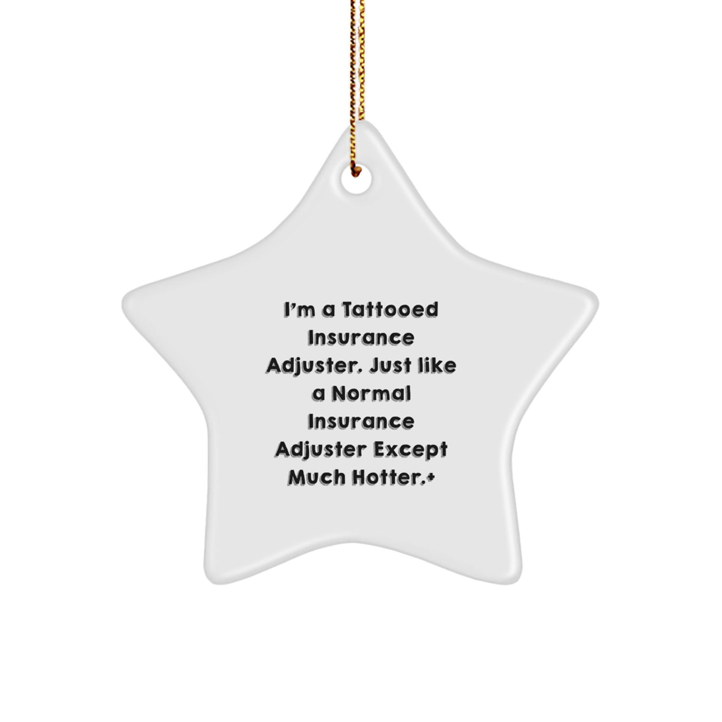 Insurance Adjuster Gift Funny Star Ornament, Gifts from Coworkers or Family, Perfect for Insurance Adjuster Men Women - Image 1