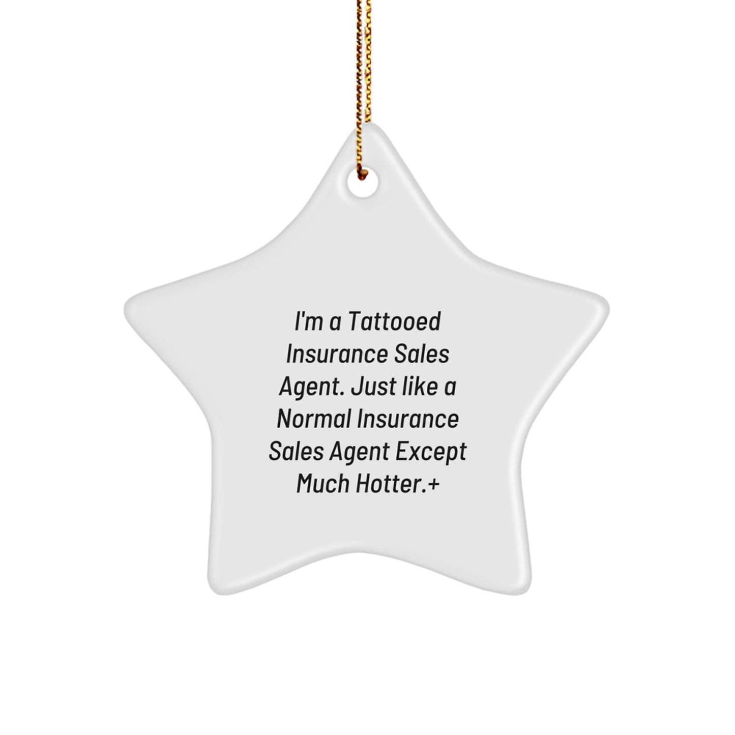 Funny Insurance Sales Agent Gifts from Men for Christmas Unique Star Ornament, Insurance Sales Agent Gifts, I'm a Tattooed Insurance Sales Agent Gifts - Image 1