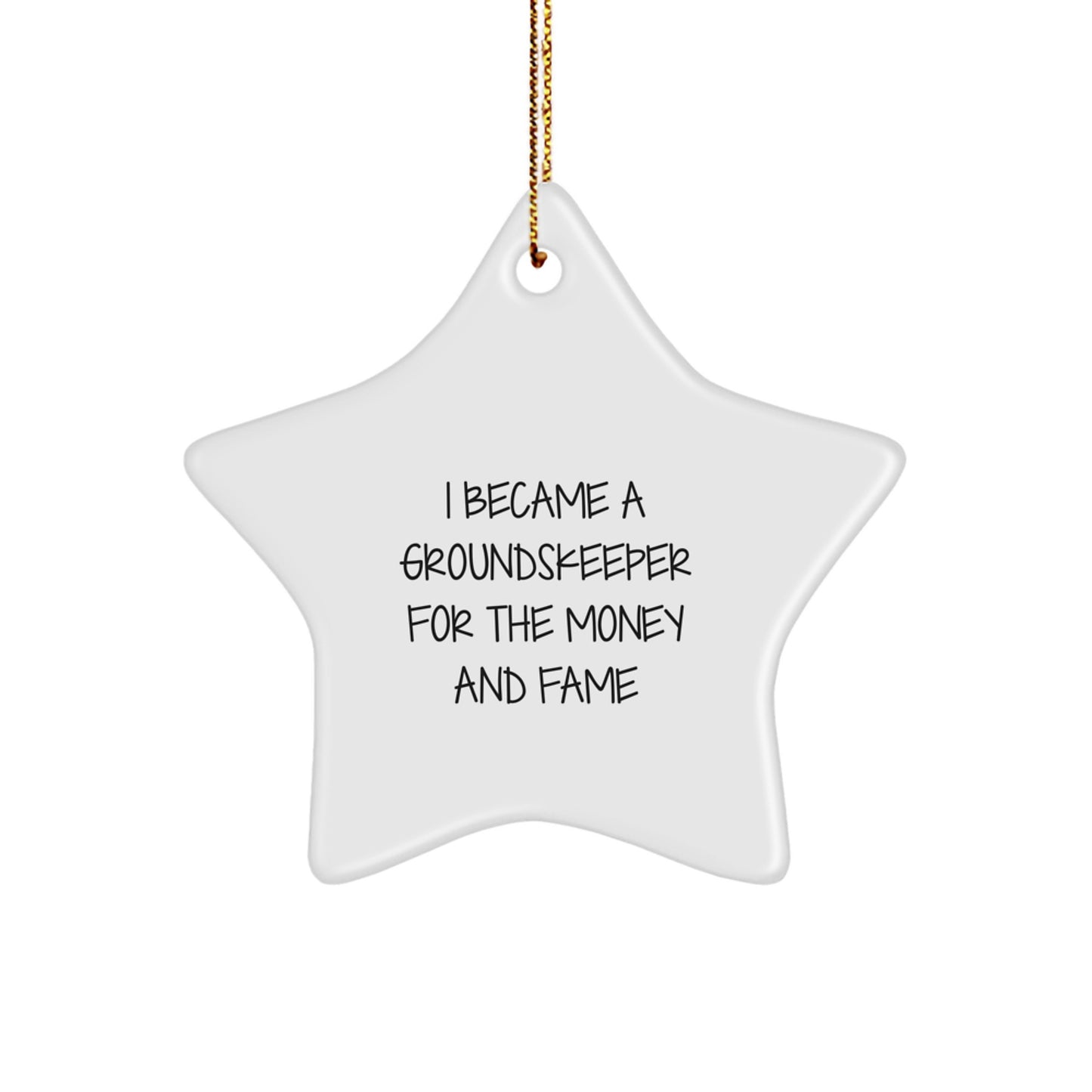 groundskeeper Gifts from Men - Funny Star Ornament, I Became A groundskeeper For The Money And Fame, Unique Christmas Decorations for groundskeepers - Image 1