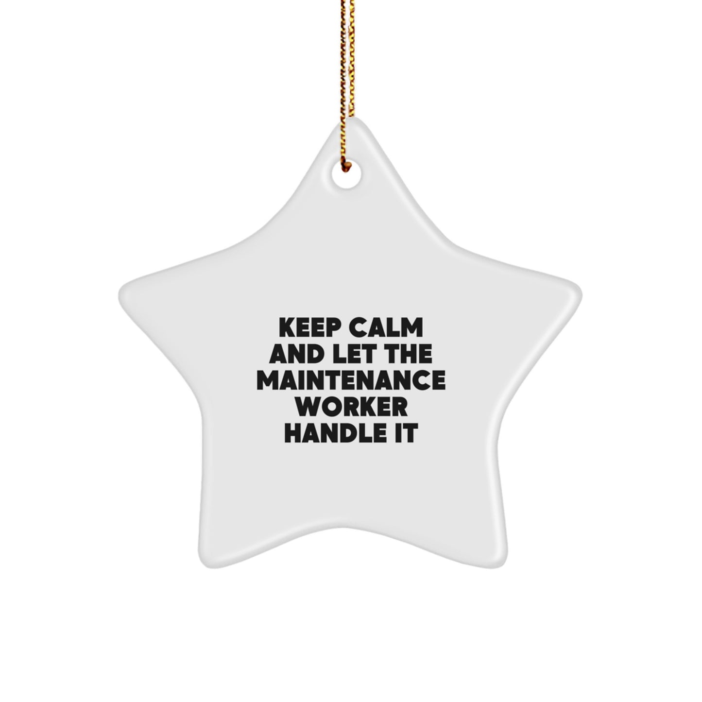 Funny Maintenance Worker Gifts from Friends for Christmas Star Ornament, 'Keep Calm And Let The Maintenance Worker Handle It' for Coworkers, Men, and Women - Image 1