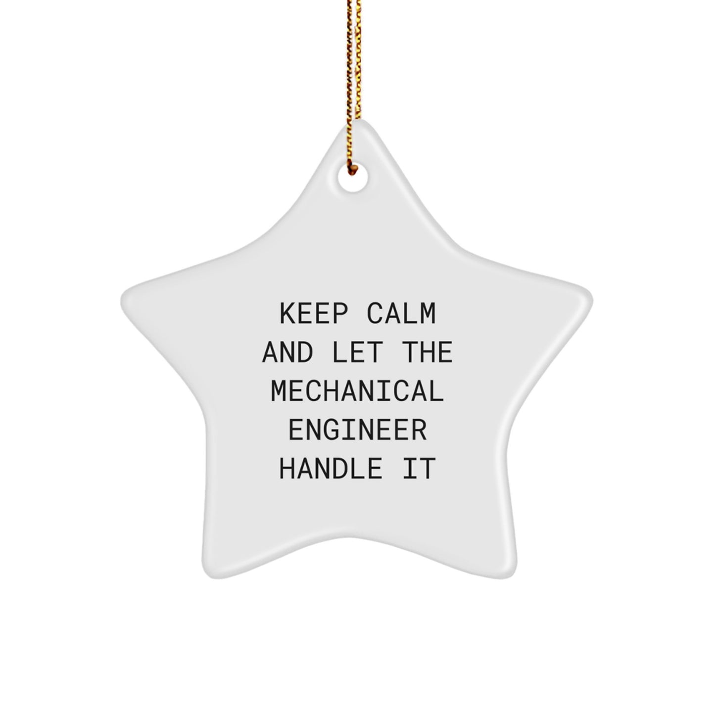 Funny Mechanical Engineer Star Ornament Gifts from Friends for Christmas, Star Ornament Keeps Calm And Let Mechanical Engineer Handle It, Mechanical Engineer Inspired Gift - Image 1