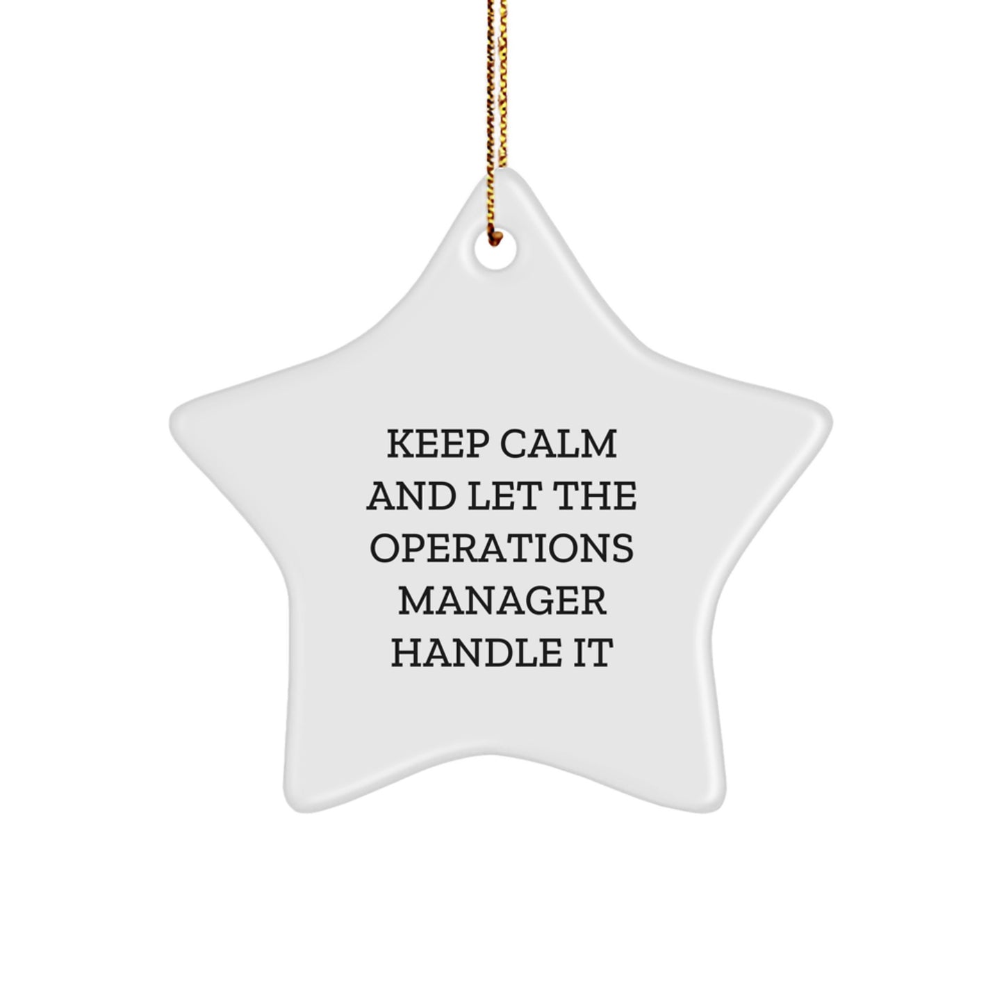 Keep Calm and Let the Operations Manager Handle It, Funny Star Ornament for Operations Manager Gifts, Gifts from Men to Operations Manager for Christmas, Star Ornament for Christmas Unique Gifts - Image 1