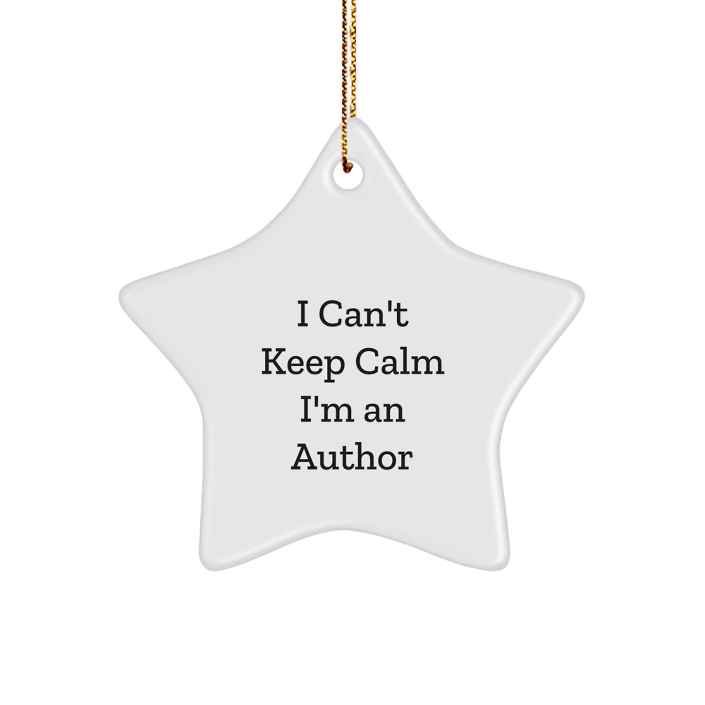 Funny Author Gifts I Can't Keep Calm I'm An Author Star Ornament for Author Friends Family Christmas - Image 1