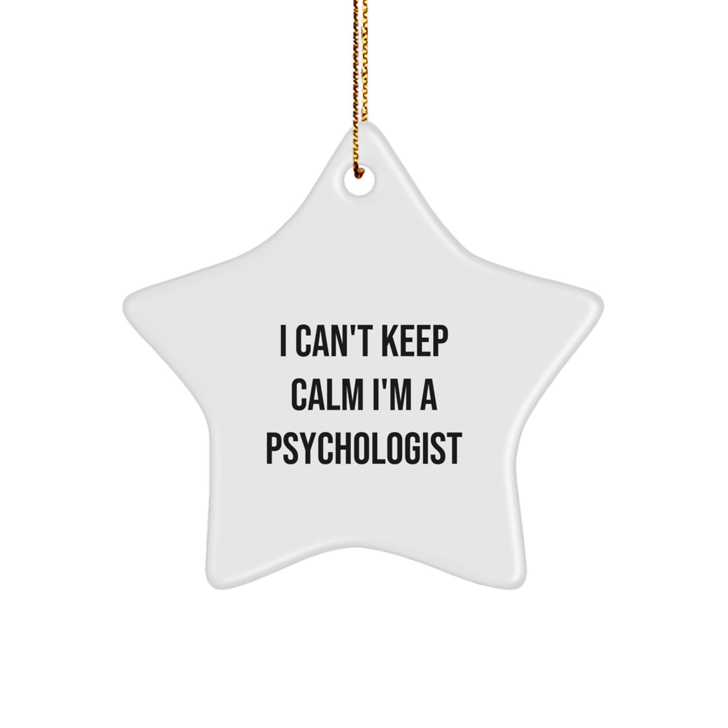 Funny Psychologist Gifts from Friends and Family for Christmas Unique Star Ornament I Can't Keep Calm I'm A Psychologist - Image 1