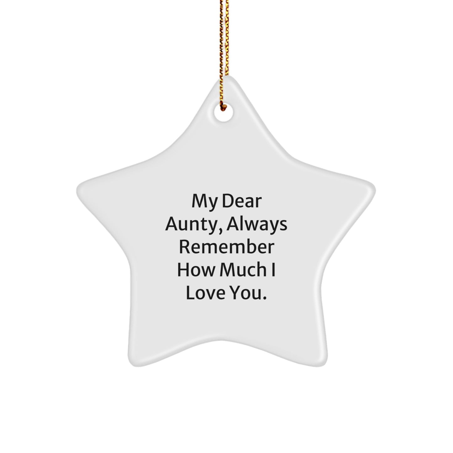 Funny Aunty Gifts from Men to Women, Star Ornament with 'My Dear Aunty, Always Remember How Much I Love You.' Quote for Christmas Unique Gifts - Image 1