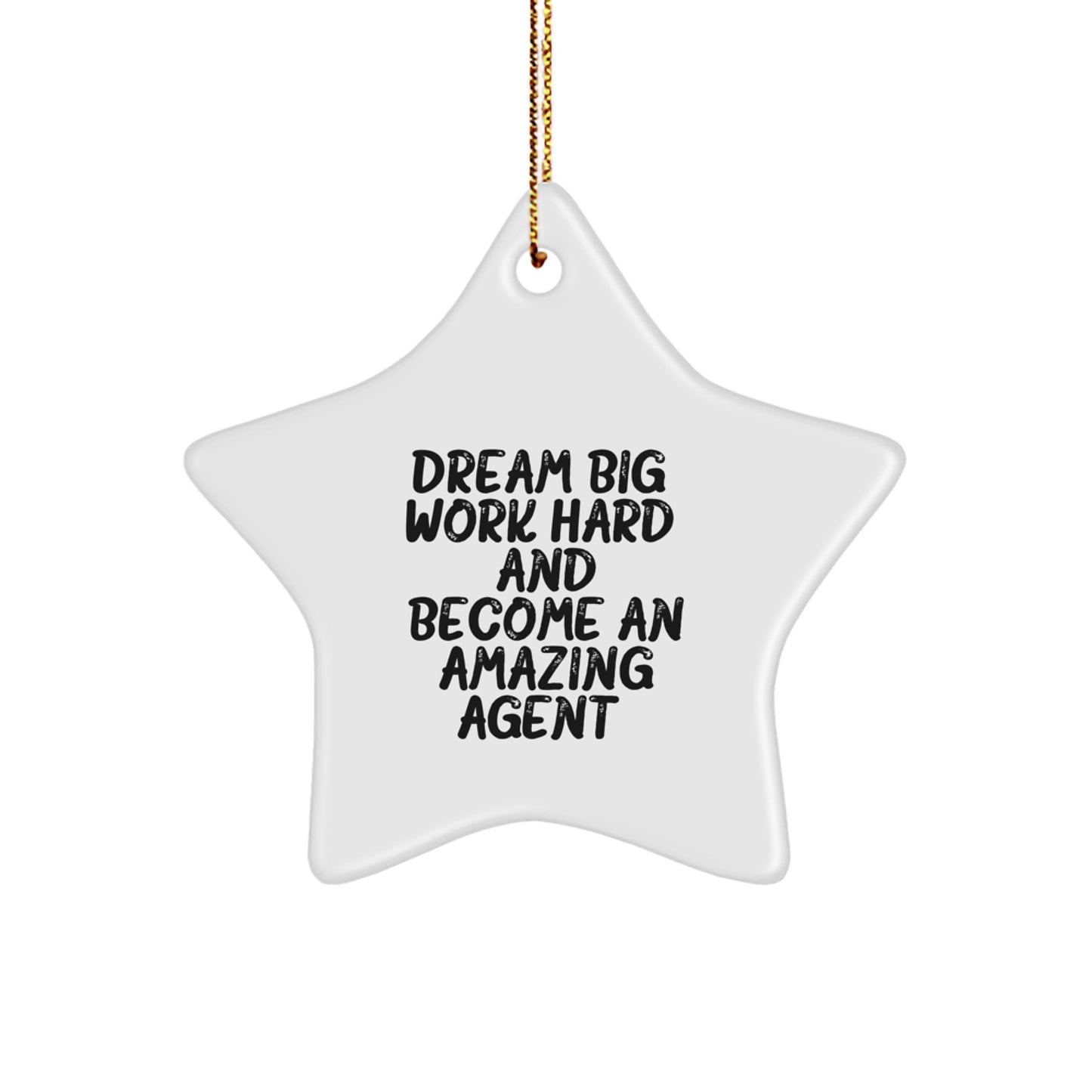 Inspirational Agent Star Ornament Gifts from Friends for Agent, Dream Big Work Hard and Become Amazing Agent Christmas Unique Gifts - Image 1